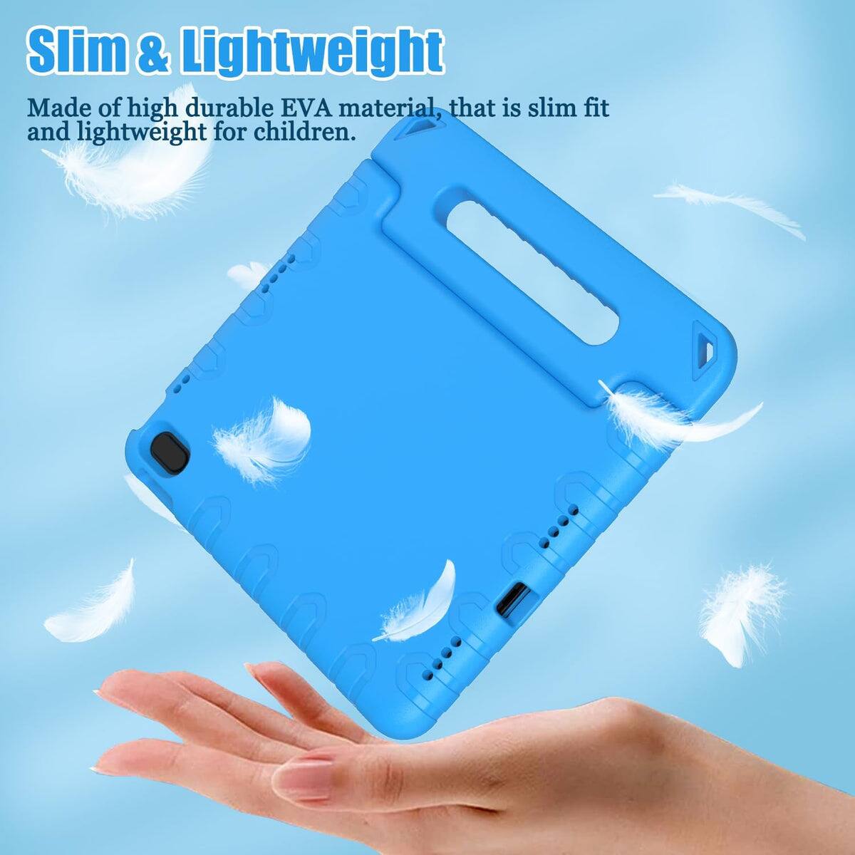 Slim & Lightweight  
Made of high durable EVA material, that is slim fit and lightweight for children.