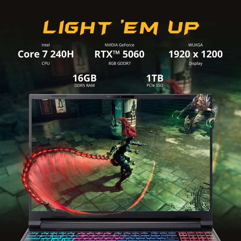 LIGHT 'EM UP  
Intel Core 7 240H CPU  
NVIDIA GeForce RTX™ 5060 8GB GDDR7  
16GB DDR5 RAM  
1TB PCIe SSD  
WUXGA 1920 x 1200 Display