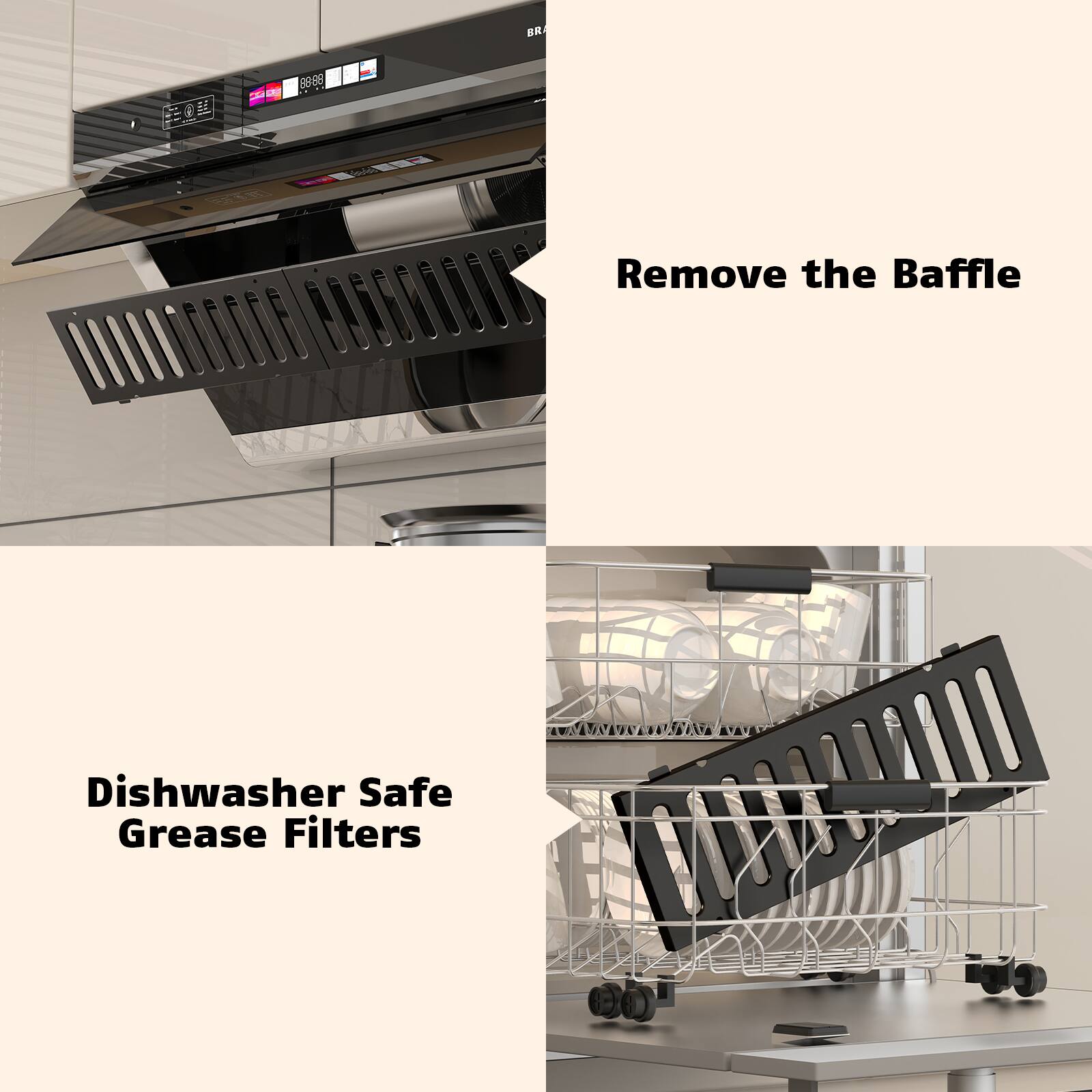 Remove the Baffle

Dishwasher Safe Grease Filters