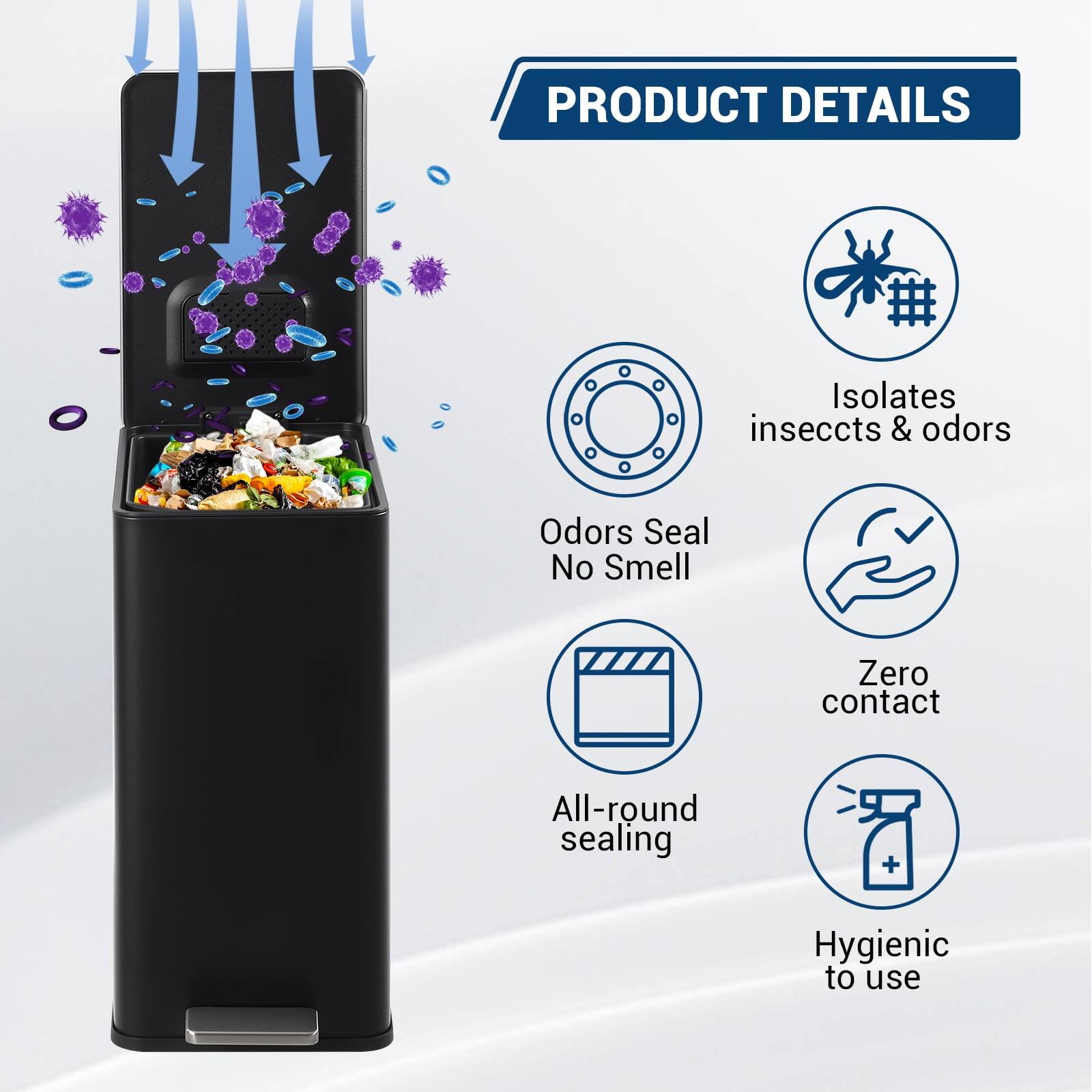 PRODUCT DETAILS

- Isolates insects & odors
- Odors Seal
- No Smell
- Zero contact
- All-round sealing
- Hygienic to use