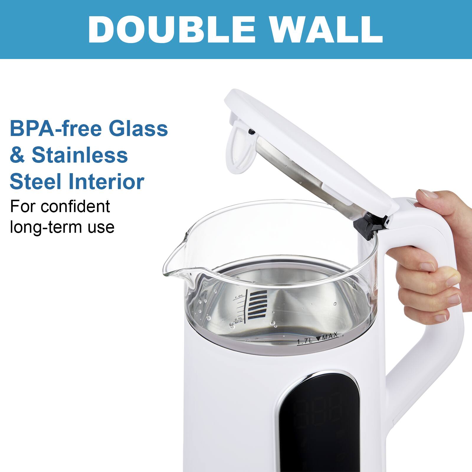 DOUBLE WALL
BPA-free Glass & Stainless Steel Interior
For confident long-term use
1.7L MAX