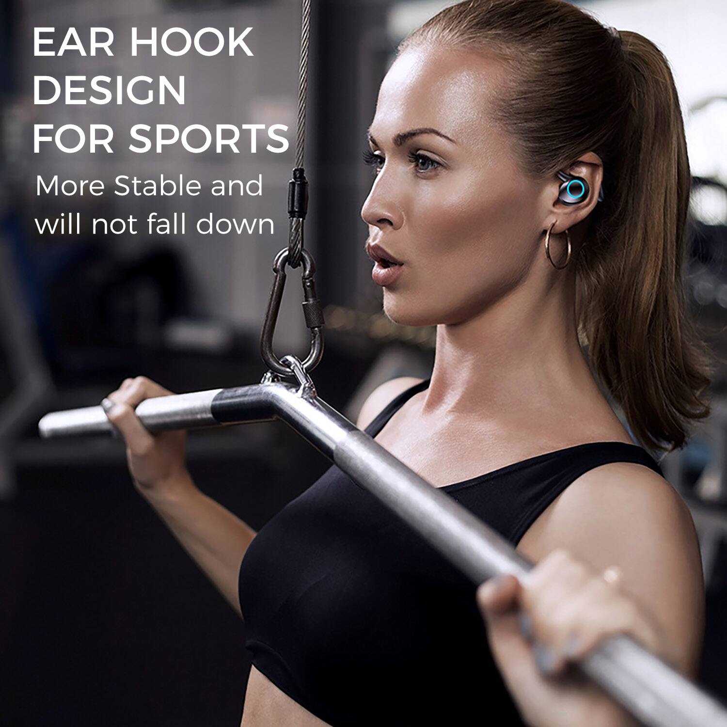 EAR HOOK DESIGN FOR SPORTS  
More Stable and will not fall down