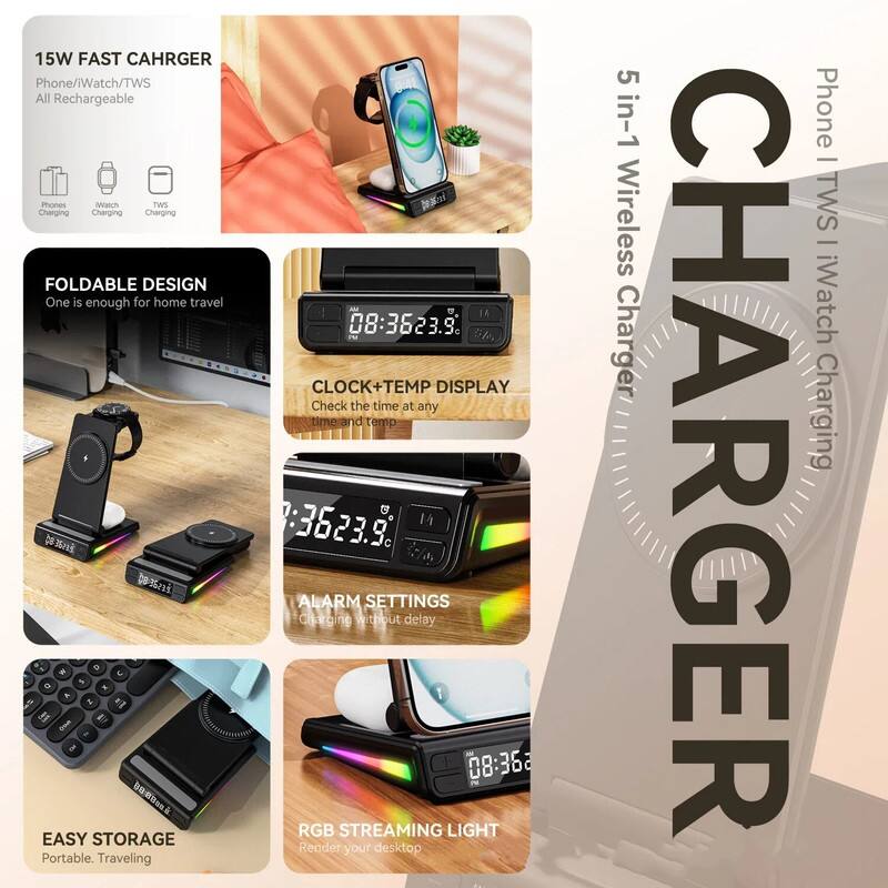**5 in 1 Wireless Charger**

- **15W FAST CHARGER**
  - Phone/iWatch/TWS
  - All Rechargeable

- **FOLDABLE DESIGN**
  - One is enough for home travel

- **CLOCK+TEMP DISPLAY**
  - Check the time at any time and temp

- **ALARM SETTINGS**
  - Charging without delay

- **EASY STORAGE**
  - Portable. Traveling

- **RGB STREAMING LIGHT**
  - Render your desktop

**Phone | iWatch | TWS Charging**