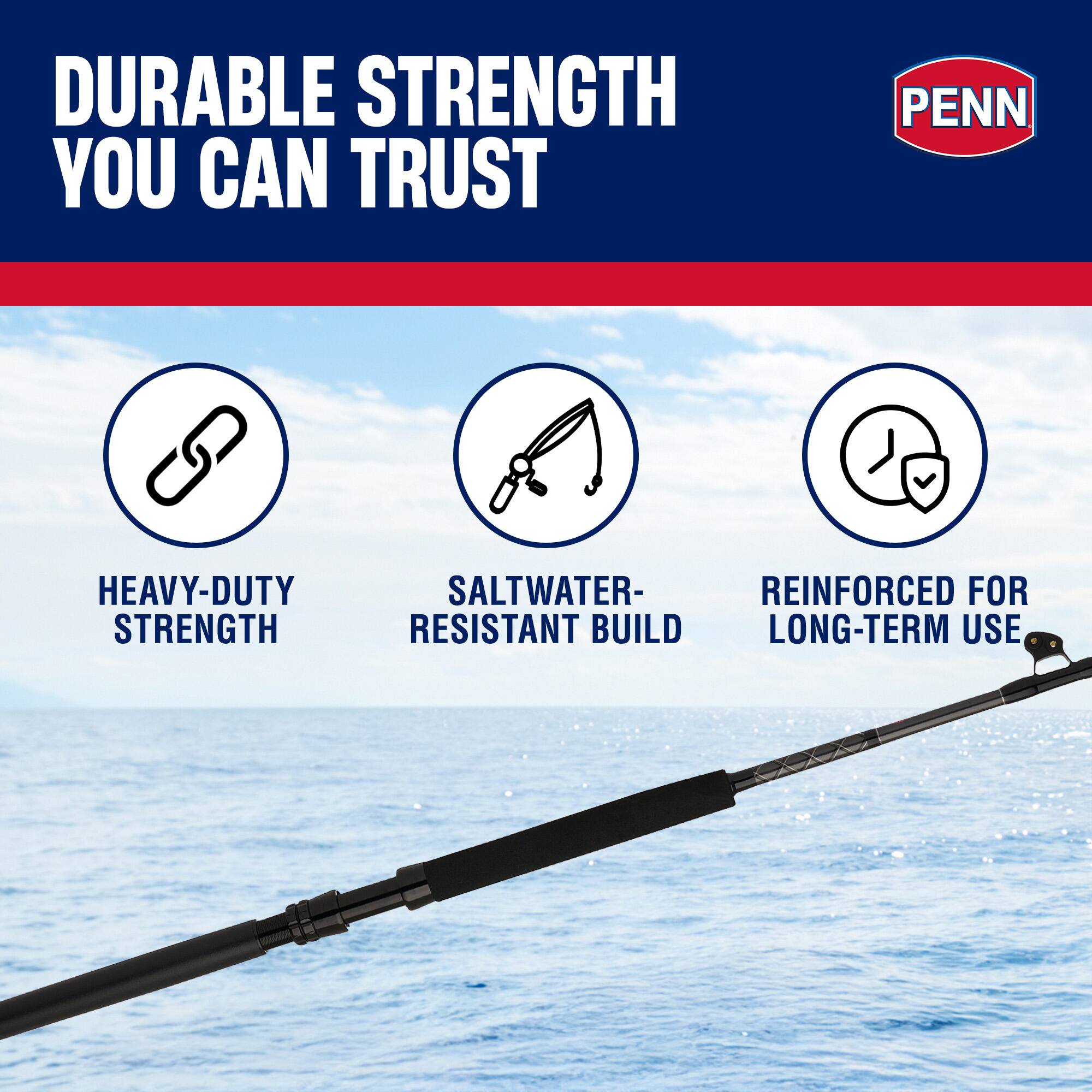 DURABLE STRENGTH YOU CAN TRUST  
PENN  
HEAVY-DUTY STRENGTH  
SALTWATER-RESISTANT BUILD  
REINFORCED FOR LONG-TERM USE