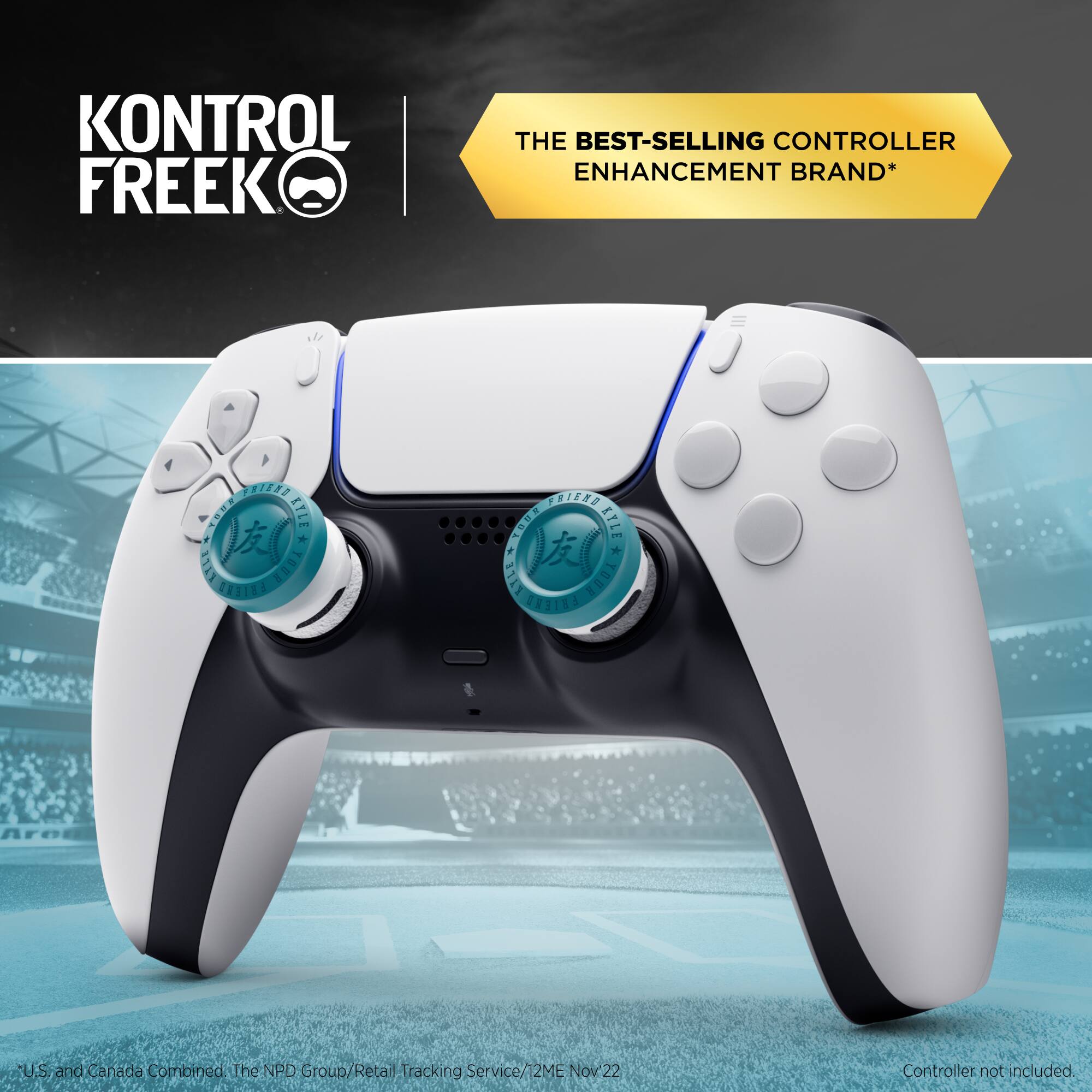 KONTROL FREEK - THE BEST-SELLING CONTROLLER ENHANCEMENT BRAND*  
URIEED RN KYLE  
EILE N1O0R FRTEA ORIEND: STLE  
311% INHINA U.S. and Canada Combined The NPD Group/Retail Tracking Service/12ME Nov' 22  
Controller not included
