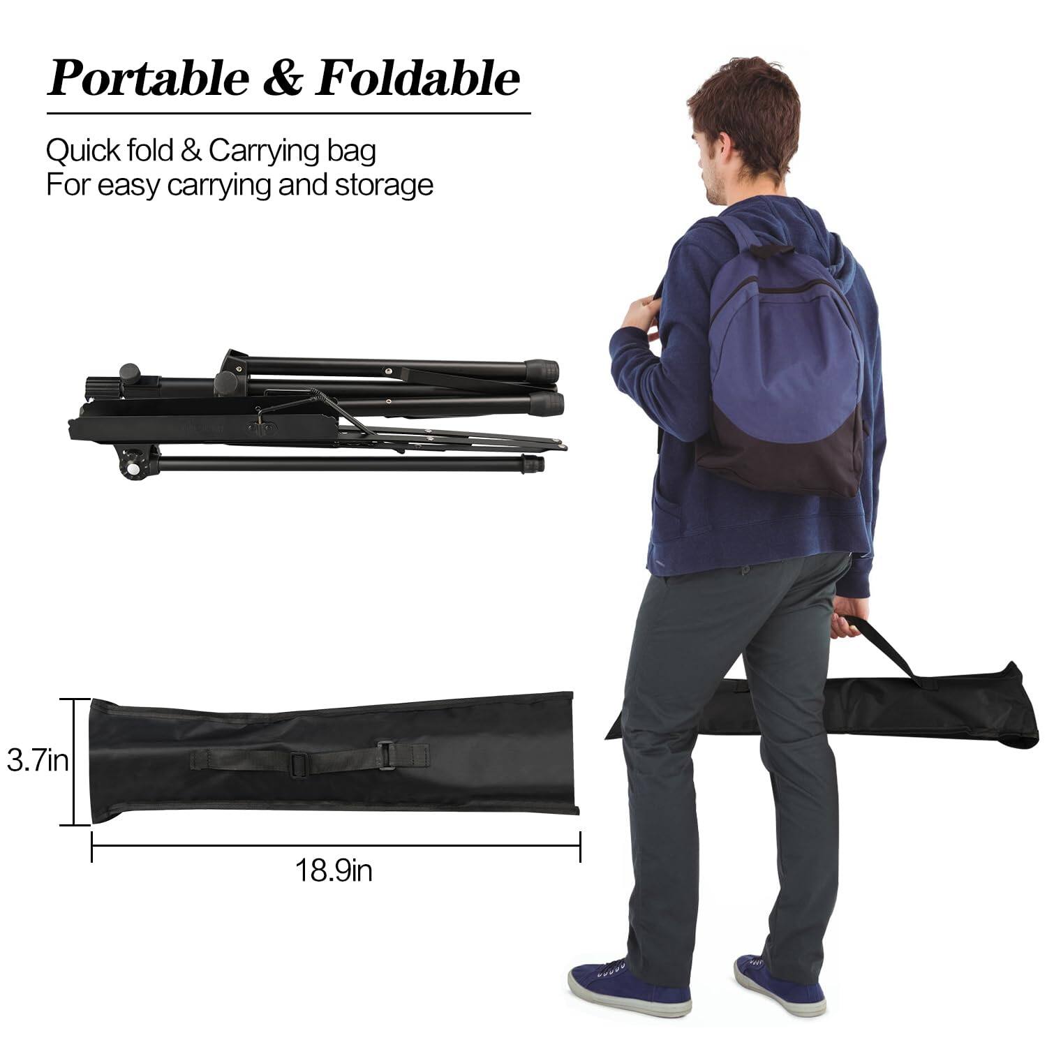 Portable & Foldable

Quick fold & Carrying bag  
For easy carrying and storage

3.7in  
18.9in