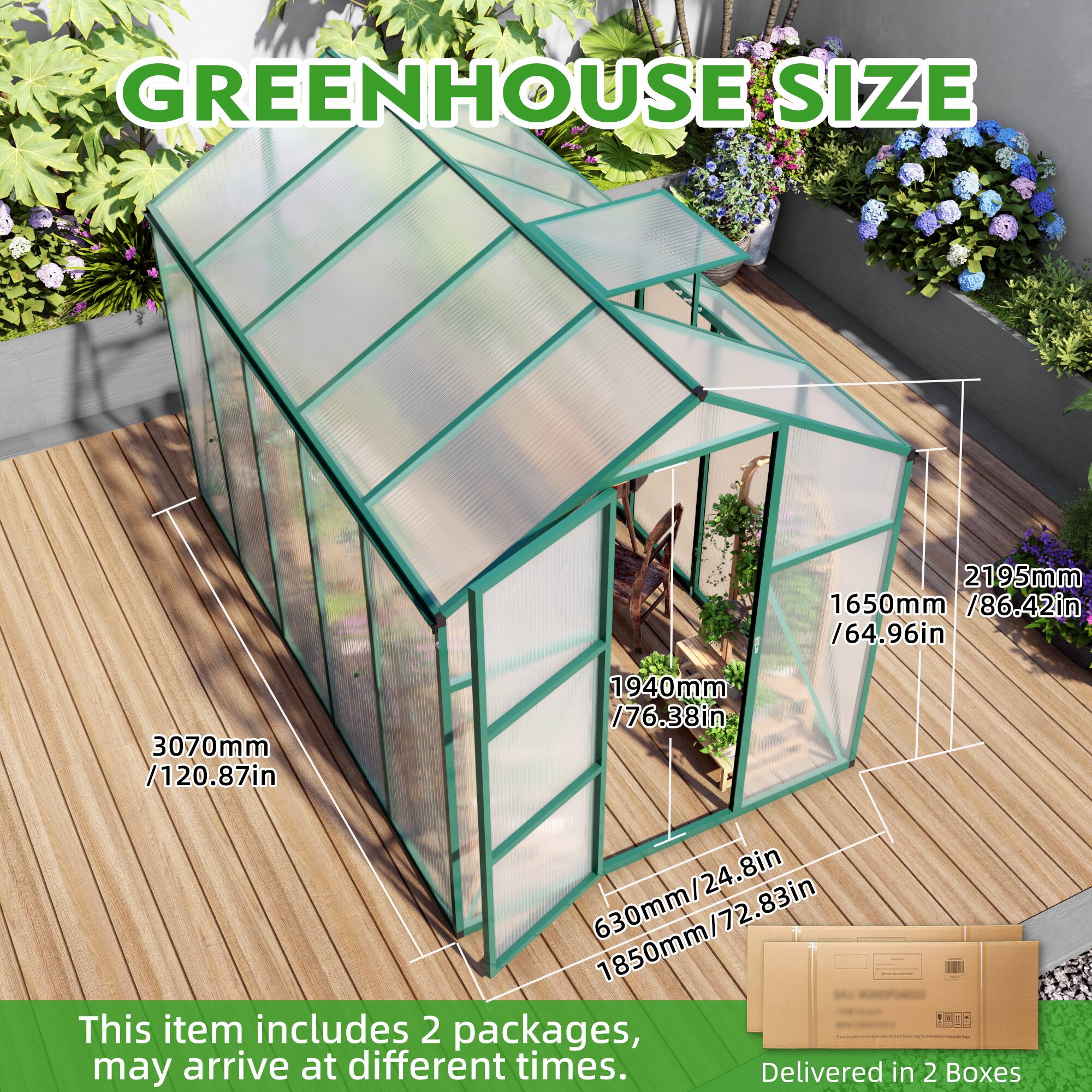 GREENHOUSE SIZE

- 2195mm / 86.42in
- 1650mm / 64.96in
- 3070mm / 120.87in
- 1940mm / 76.38in
- 1850mm / 72.83in

This item includes 2 packages, may arrive at different times. Delivered in 2 Boxes