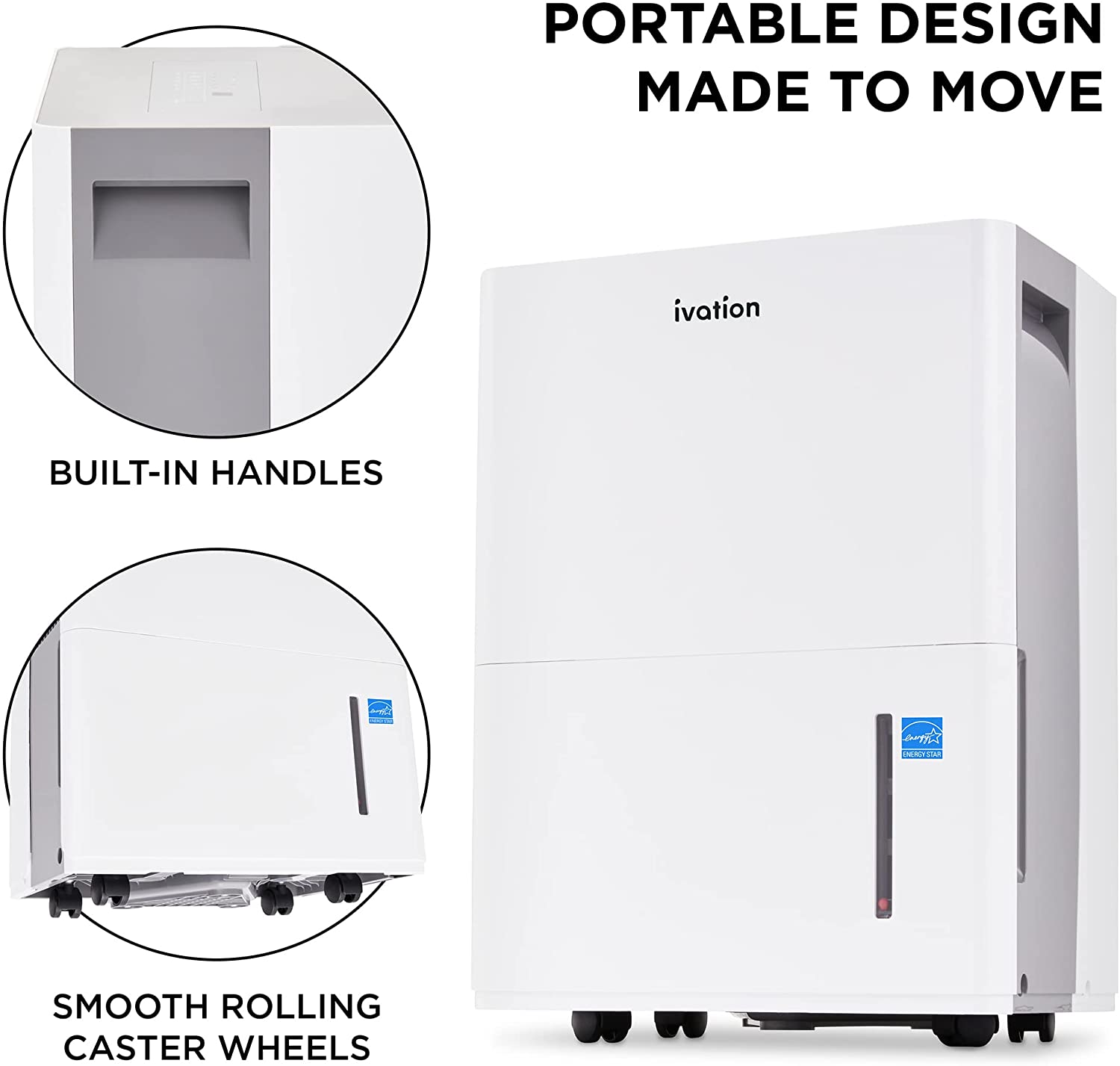 PORTABLE DESIGN MADE TO MOVE

BUILT-IN HANDLES

SMOOTH ROLLING CASTER WHEELS