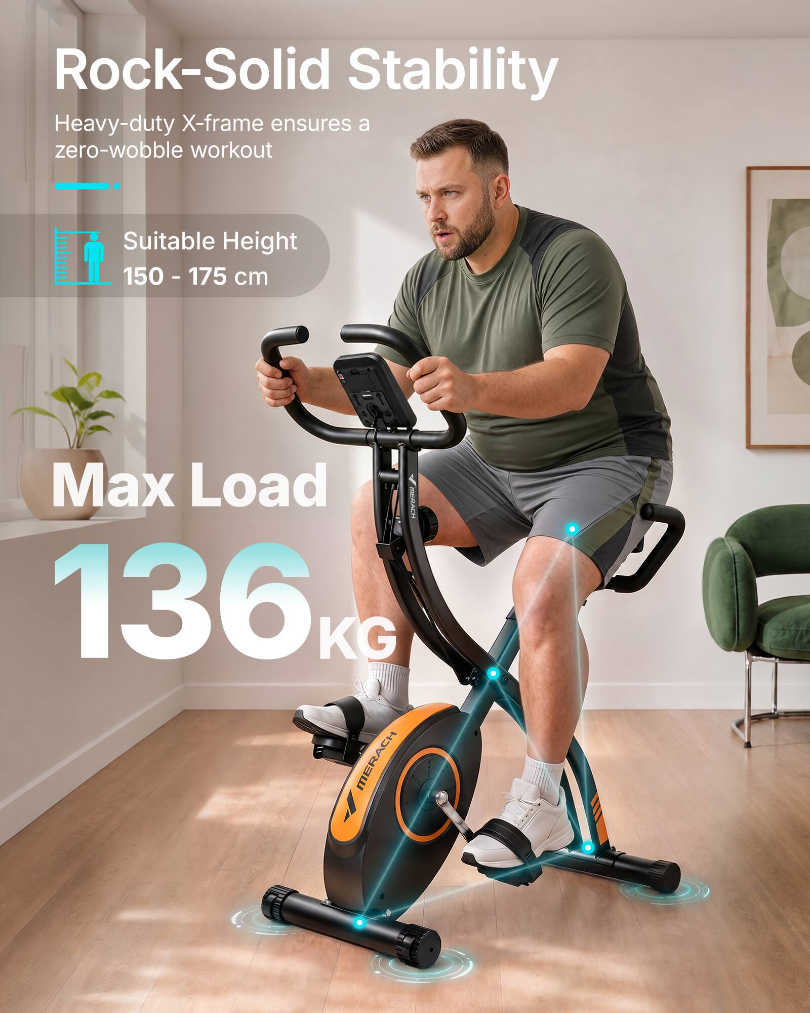 Rock-Solid Stability  
Heavy-duty X-frame ensures a zero-wobble workout  

Suitable Height  
150 - 175 cm  

Max Load  
136 KG