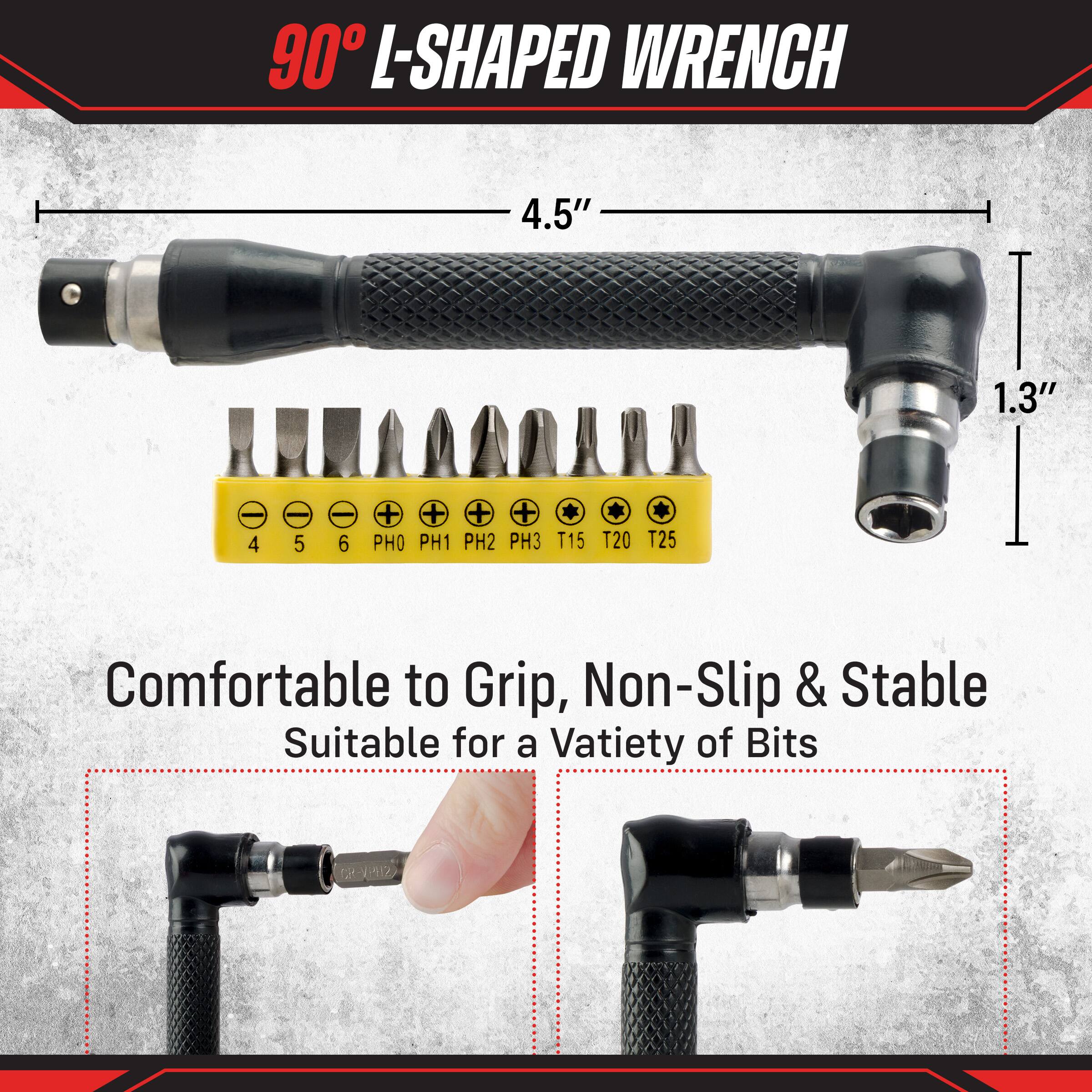 90° L-SHAPED WRENCH

4.5"
1.3"

4 5 6 PH0 PH1 PH2 PH3 T15 T20 T25

Comfortable to Grip, Non-Slip & Stable
Suitable for a Variety of Bits