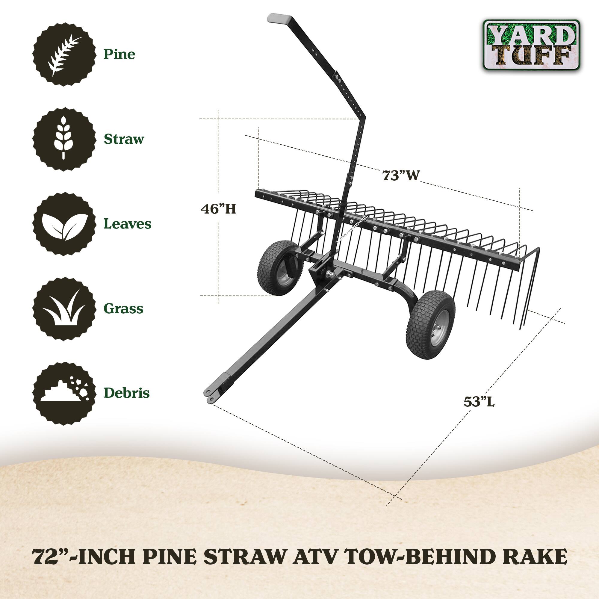 72"-Inch Pine Straw ATV Tow-Behind Rake

- Pine
- Straw
- Leaves
- Grass
- Debris

Dimensions:
- 73"W
- 46"H
- 53"L