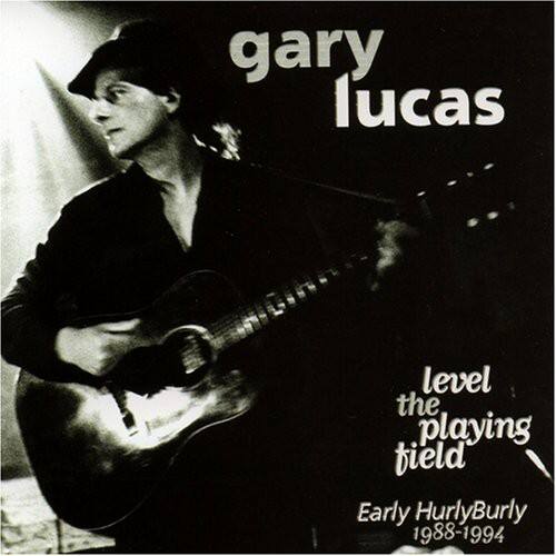 gary lucas

level the playing field

Early HurlyBurly 1988-1994