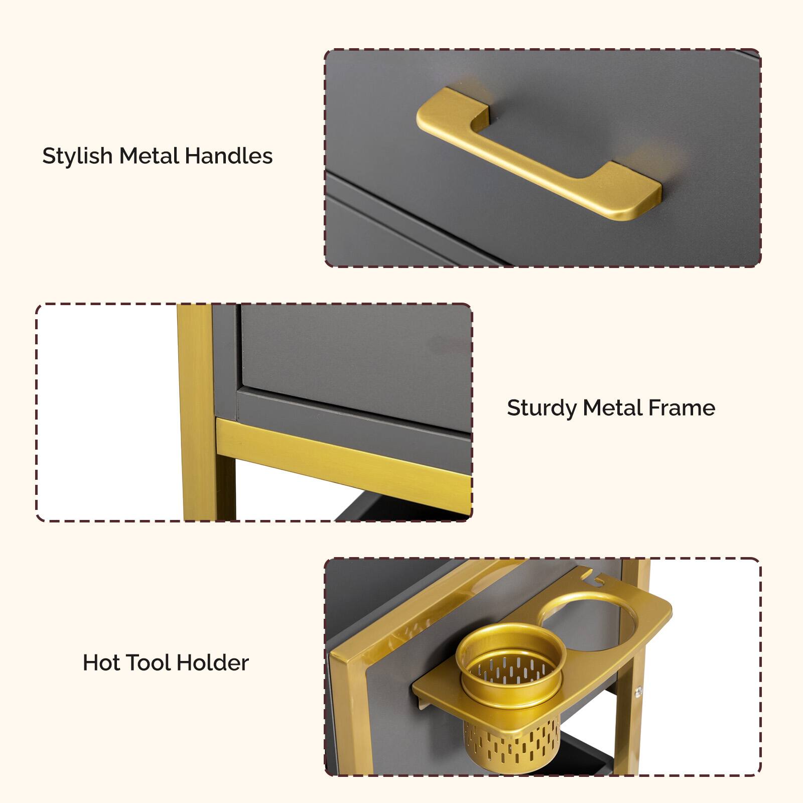 Stylish Metal Handles  
Sturdy Metal Frame  
Hot Tool Holder