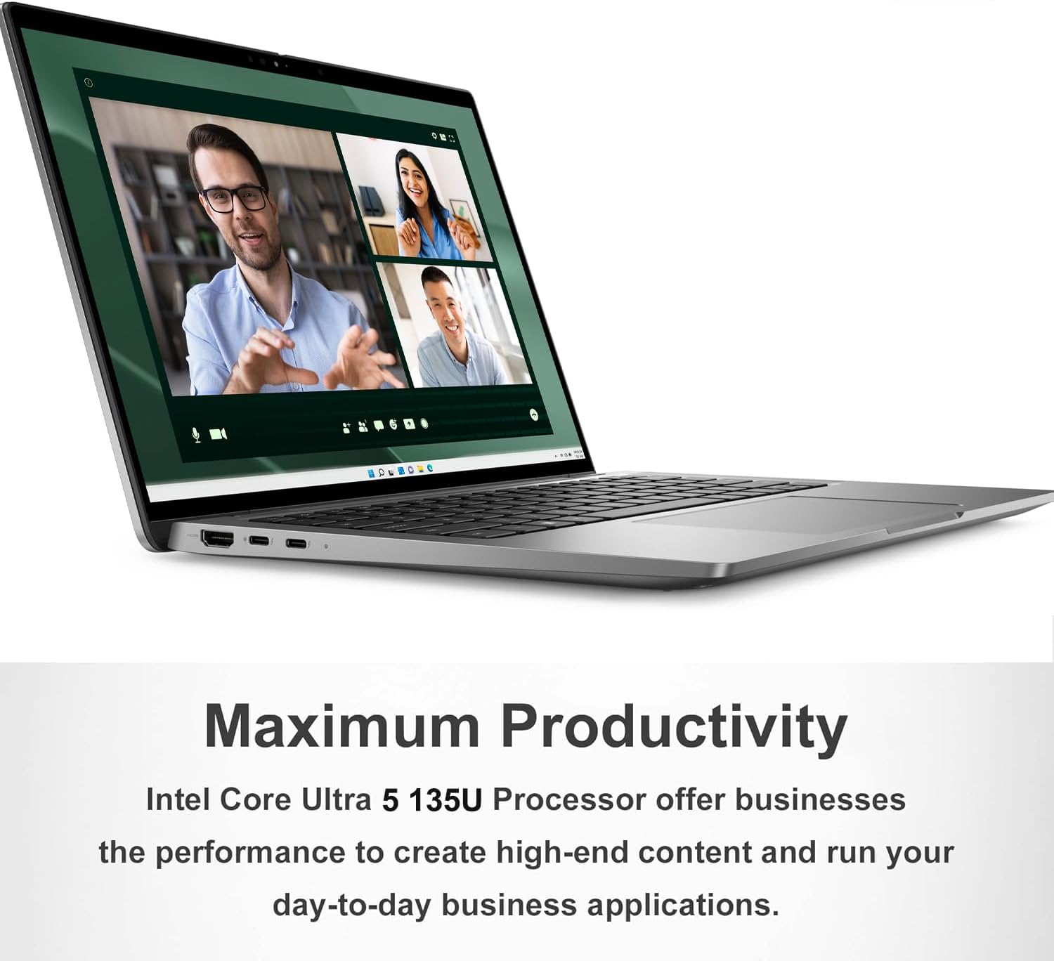 Maximum Productivity

Intel Core Ultra 5 135U Processor offers businesses the performance to create high-end content and run your day-to-day business applications.