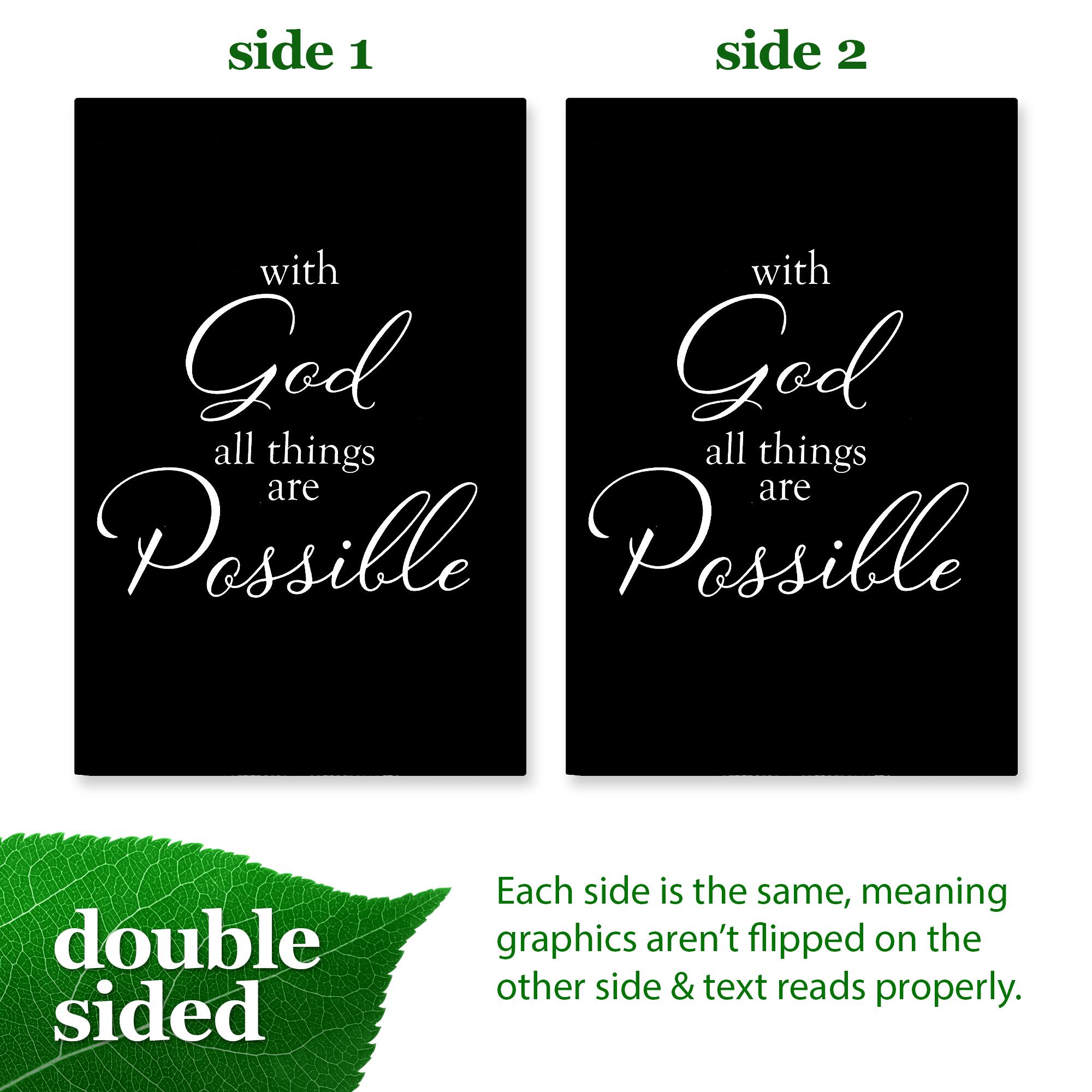 side 1  
side 2  

with God  
all things are  
Possible  

Each side is the same, meaning graphics aren't flipped on the other side & text reads properly.  

double sided
