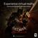 Experience virtual reality
Surround yourself with the action.
BATMAN
ARKHAM SHADOW
DC LOGO, BATMAN: &™ DC.
TEEN ESRB