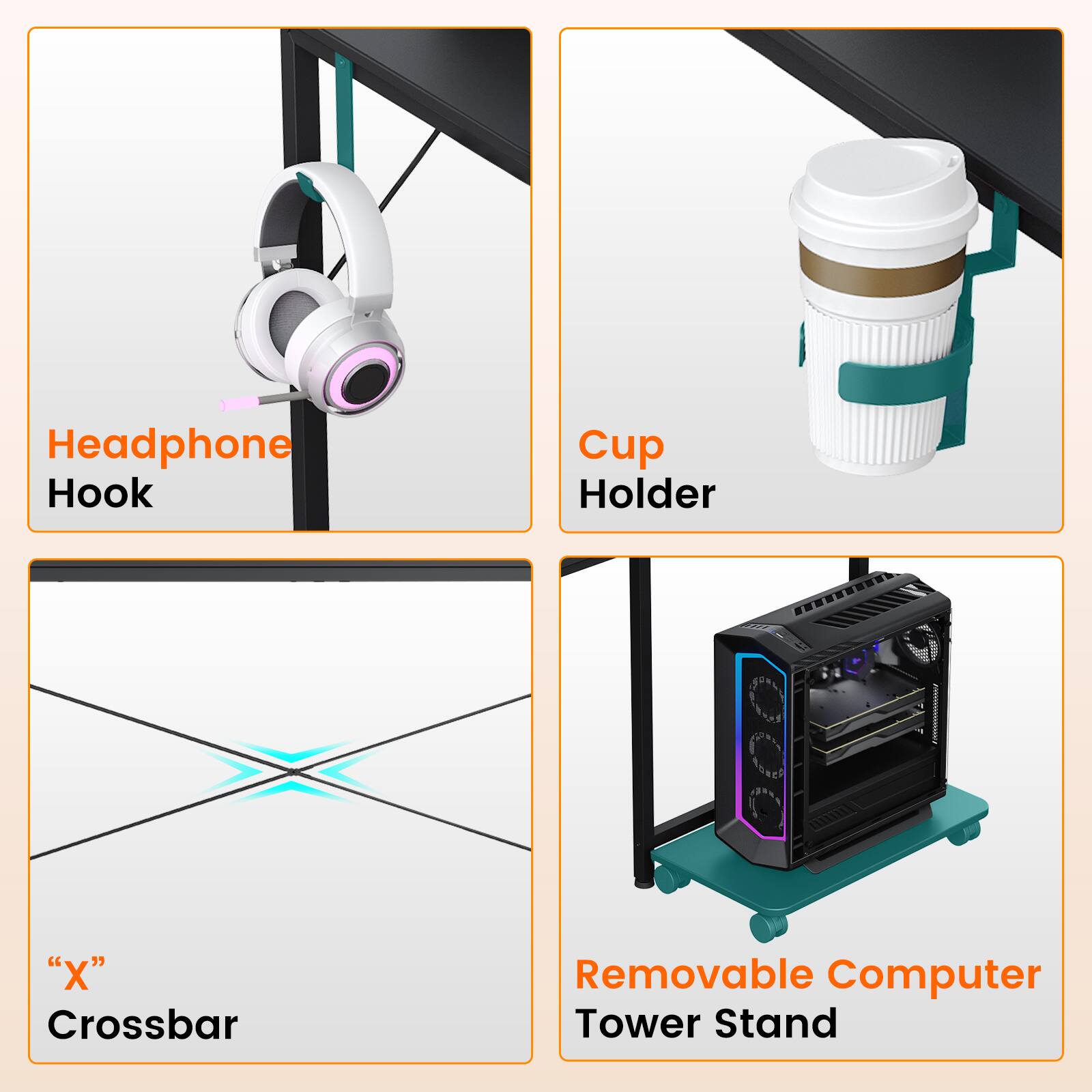 Headphone Hook  
Cup Holder  
"X" Crossbar  
Removable Computer Tower Stand