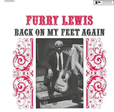 FURRY LEWIS
BACK ON MY FEET AGAIN
CR00842
PRESTIGE BLUESVILLE