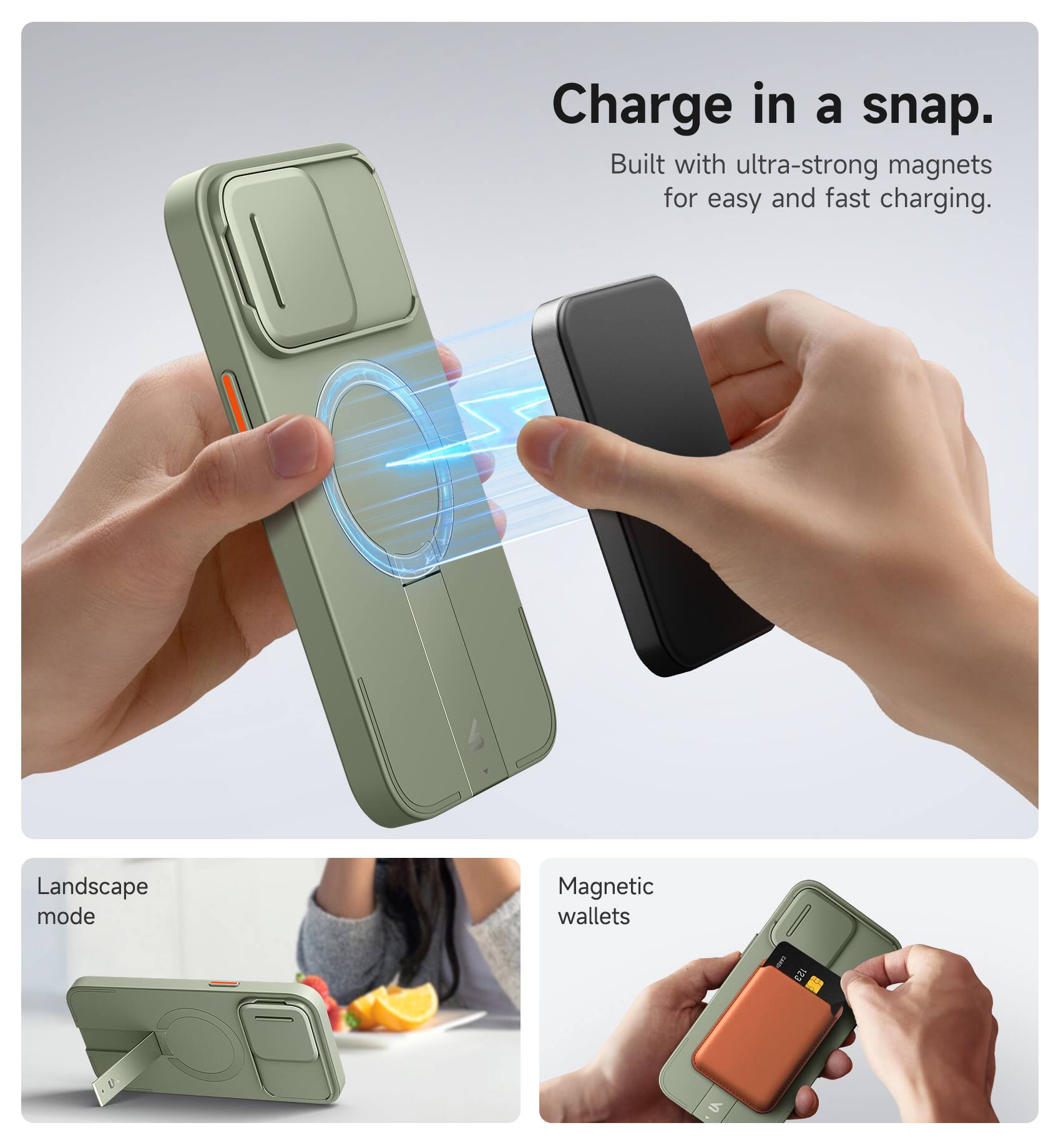 Charge in a snap.  
Built with ultra-strong magnets for easy and fast charging.  

Landscape mode  
Magnetic wallets