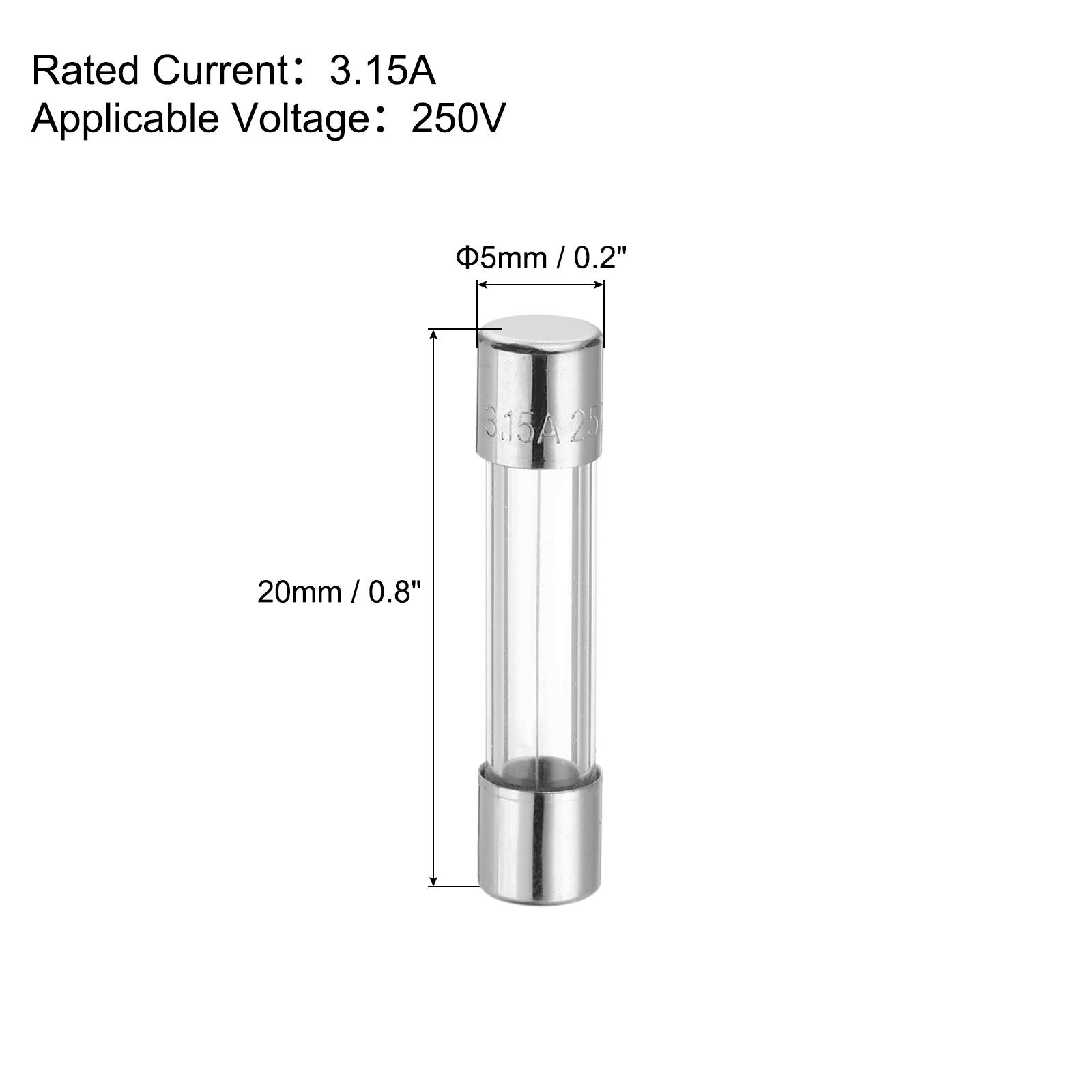 Rated Current: 3.15A  
Applicable Voltage: 250V  
5mm / 0.2"  
20mm / 0.8"