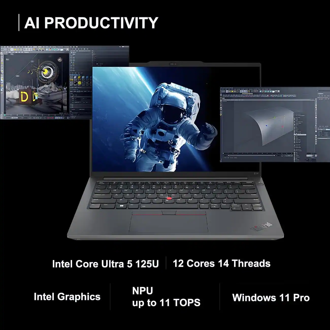 AI PRODUCTIVITY

Intel Core Ultra 5 125U  
12 Cores 14 Threads  
Intel Graphics  
NPU up to 11 TOPS  
Windows 11 Pro