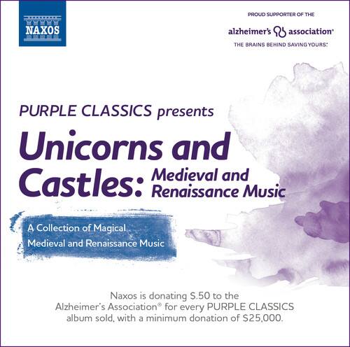 Naxos is a proud supporter of the Alzheimer's Association, the brains behind saving yours.

PURPLE CLASSICS presents  
Unicorns and Castles: Medieval and Renaissance Music  
A Collection of Magical Medieval and Renaissance Music

Naxos is donating $0.50 to the Alzheimer's Association for every PURPLE CLASSICS album sold, with a minimum donation of $25,000.
