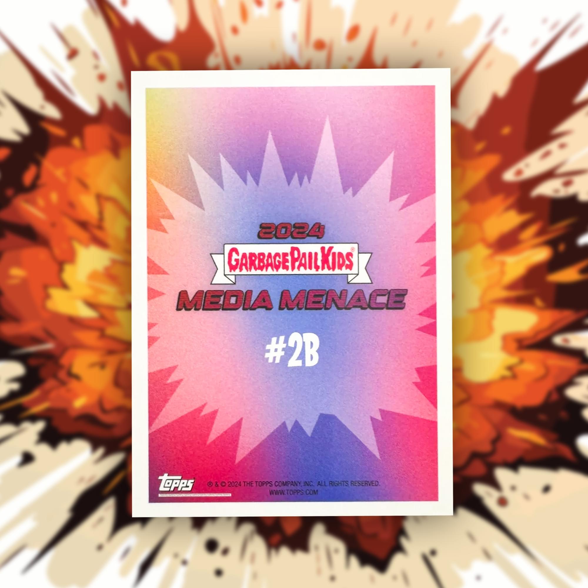 2024 Garbage Pail Kids Media Menace #2B  
© & ™ 2024 The Topps Company Inc. All Rights Reserved.  
WWW.TOPPS.COM