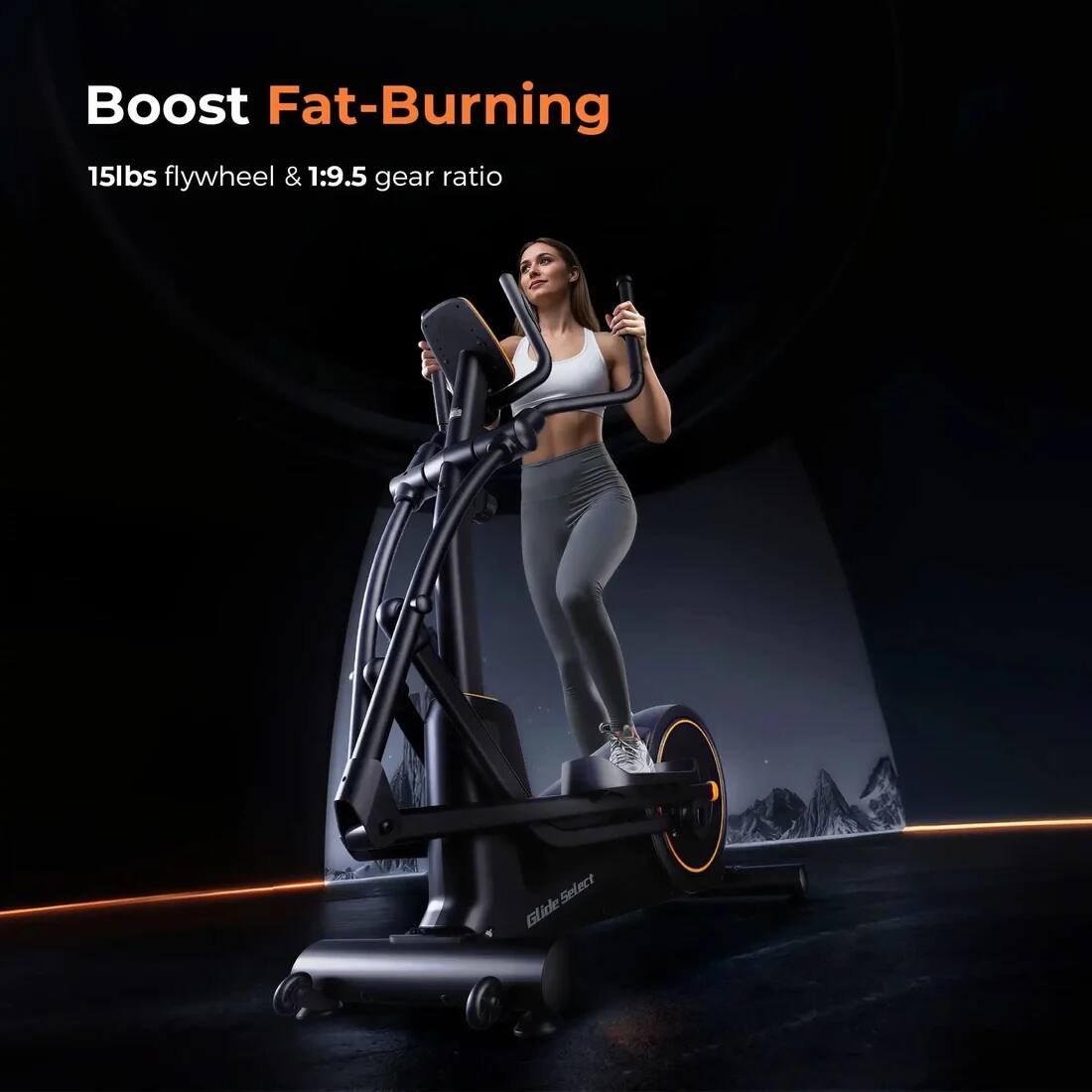 Boost Fat-Burning  
15lbs flywheel & 1:9.5 gear ratio  
GlideSelect Select Glide
