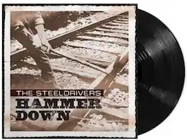 SteelDrivers - Hammer Down - VINYL LP