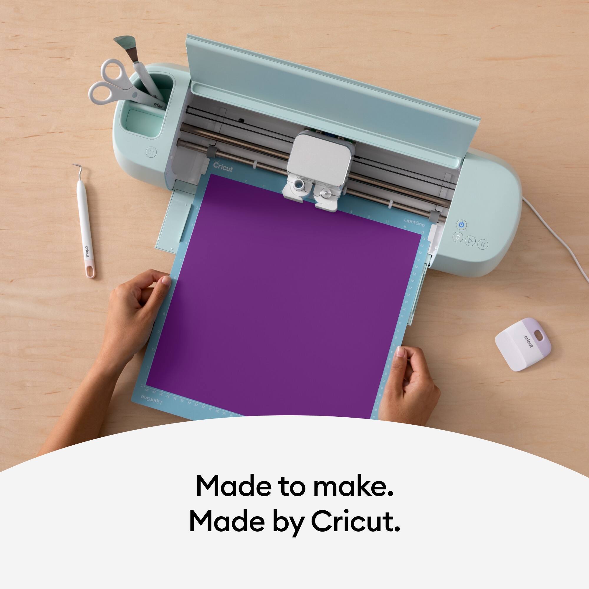 Made to make.  
Made by Cricut.