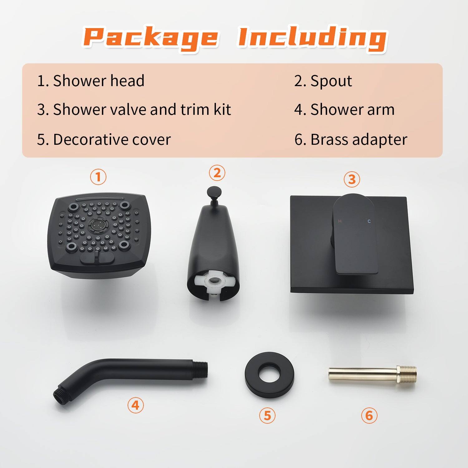 Package Including

1. Shower head  
2. Spout  
3. Shower valve and trim kit  
4. Shower arm  
5. Decorative cover  
6. Brass adapter