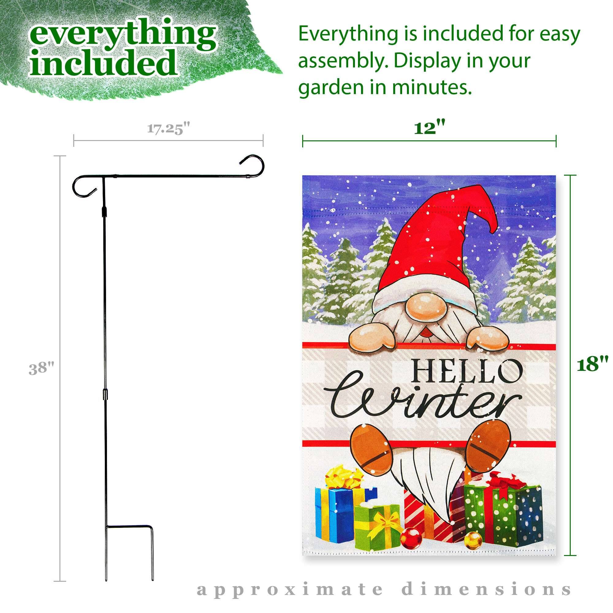 Everything is included for easy assembly. Display in your garden in minutes.

17.25"  
12"  
38"  
18"  

approximate dimensions