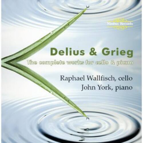 Nimbus Records  
Delius & Grieg  
The complete works for cello & piano  
Raphael Wallfisch, cello  
John York, piano