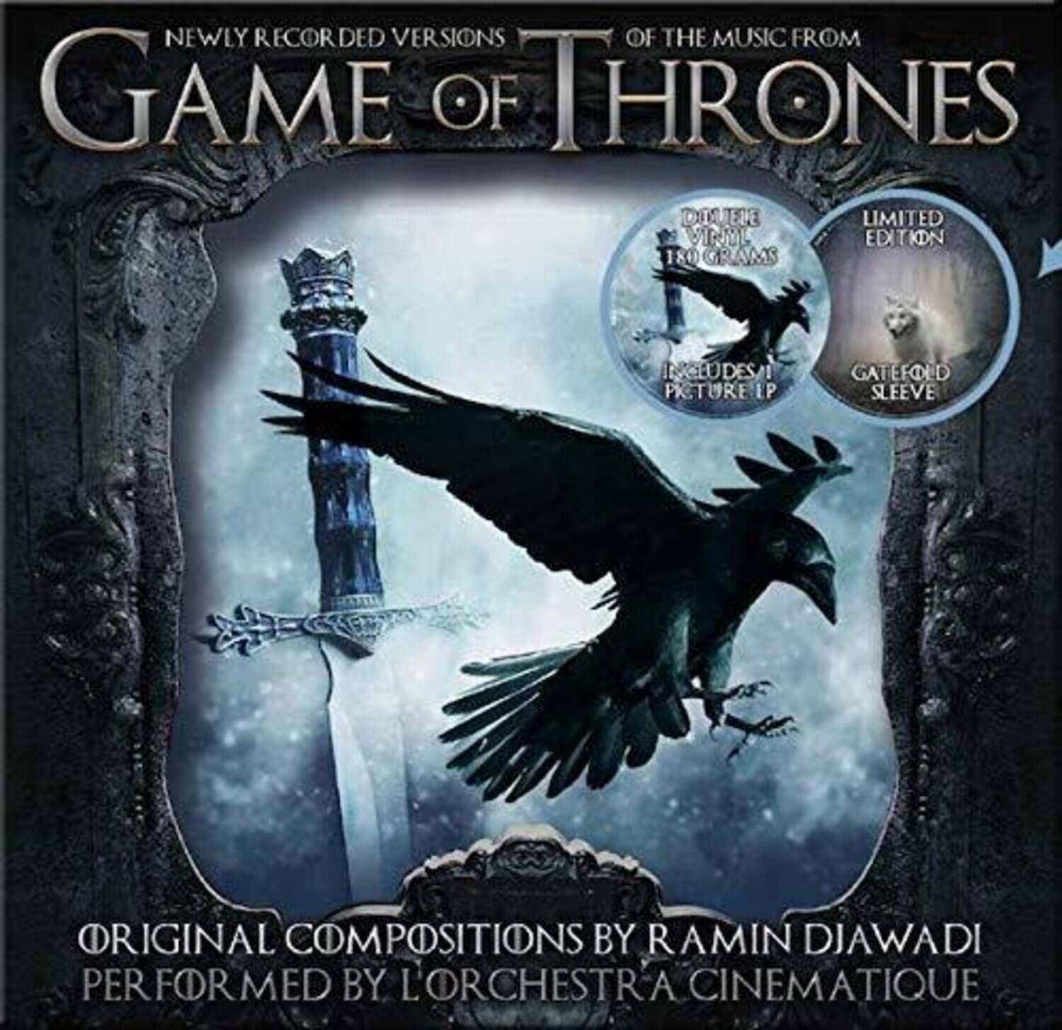 NEWLY RECORDED VERSIONS OF THE MUSIC FROM GAME OF THRONES DOUBLE LIMITED VINYL EDITION 180 GRAMS

INCLUDES PICTURE UP

GATEFOLD SLEEVE

ORIGINAL COMPOSITIONS BY RAMIN DJAWADI PERFORMED BY L'ORCHESTRA CINEMATIQUE