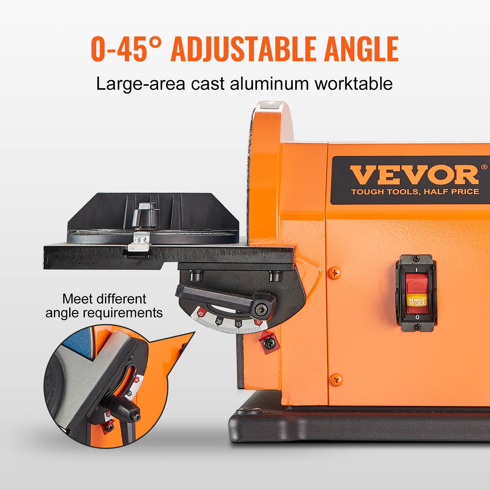 0-45° ADJUSTABLE ANGLE  
Large-area cast aluminum worktable  

VEVOR TOUGH TOOLS, HALF PRICE  

Meet different angle requirements  

30  
15  

REMOVE TO LOCK