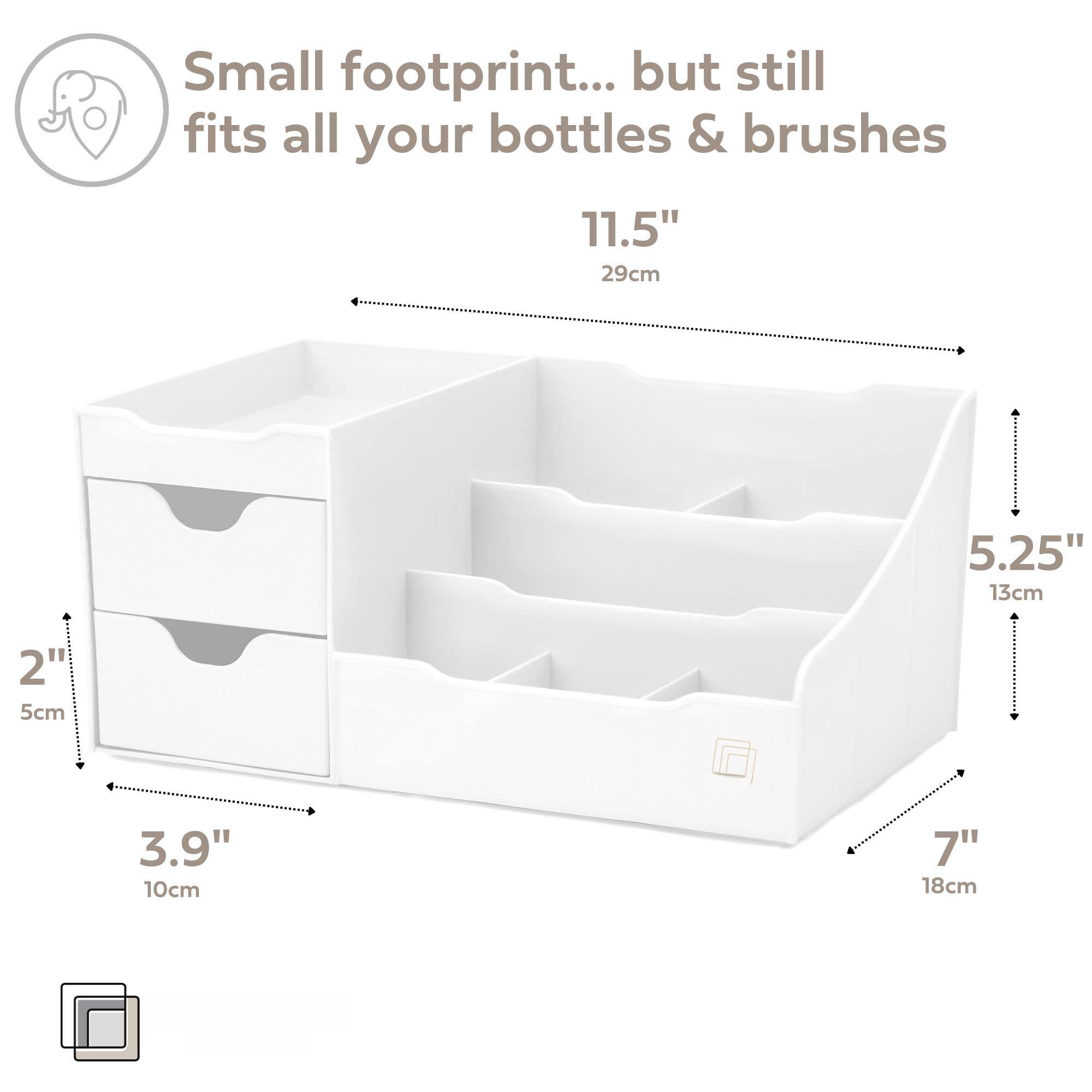 Small footprint... but still fits all your bottles & brushes

11.5" 29cm  
5.25" 13cm  
2" 5cm  
3.9" 10cm  
7" 18cm