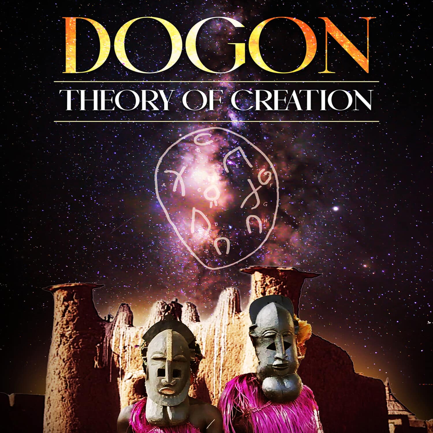 Dogon: Theory Of Creation  - DVD