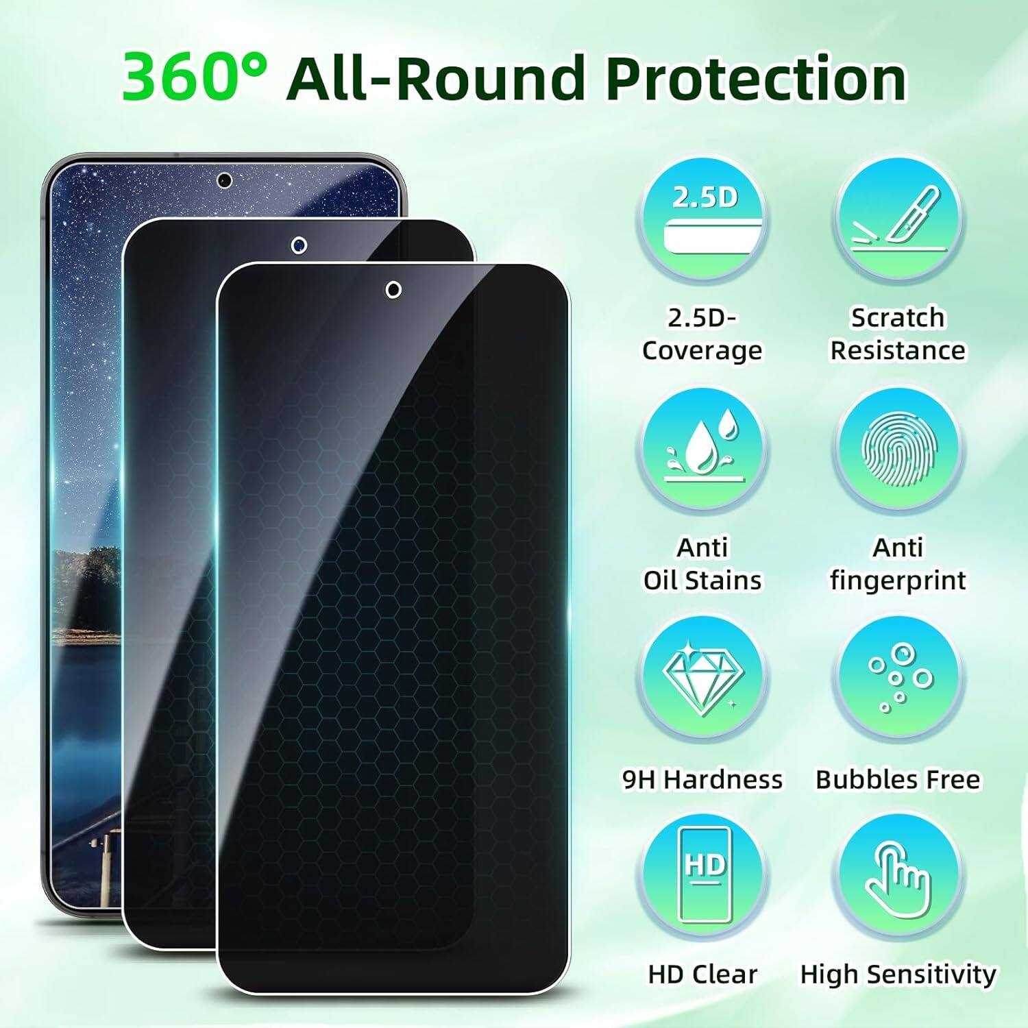 360° All-Round Protection

- 2.5D
- 2.5D Coverage
- Scratch Resistance
- Anti Oil Stains
- Anti Fingerprint
- 9H Hardness
- Bubbles Free
- HD Clear
- High Sensitivity