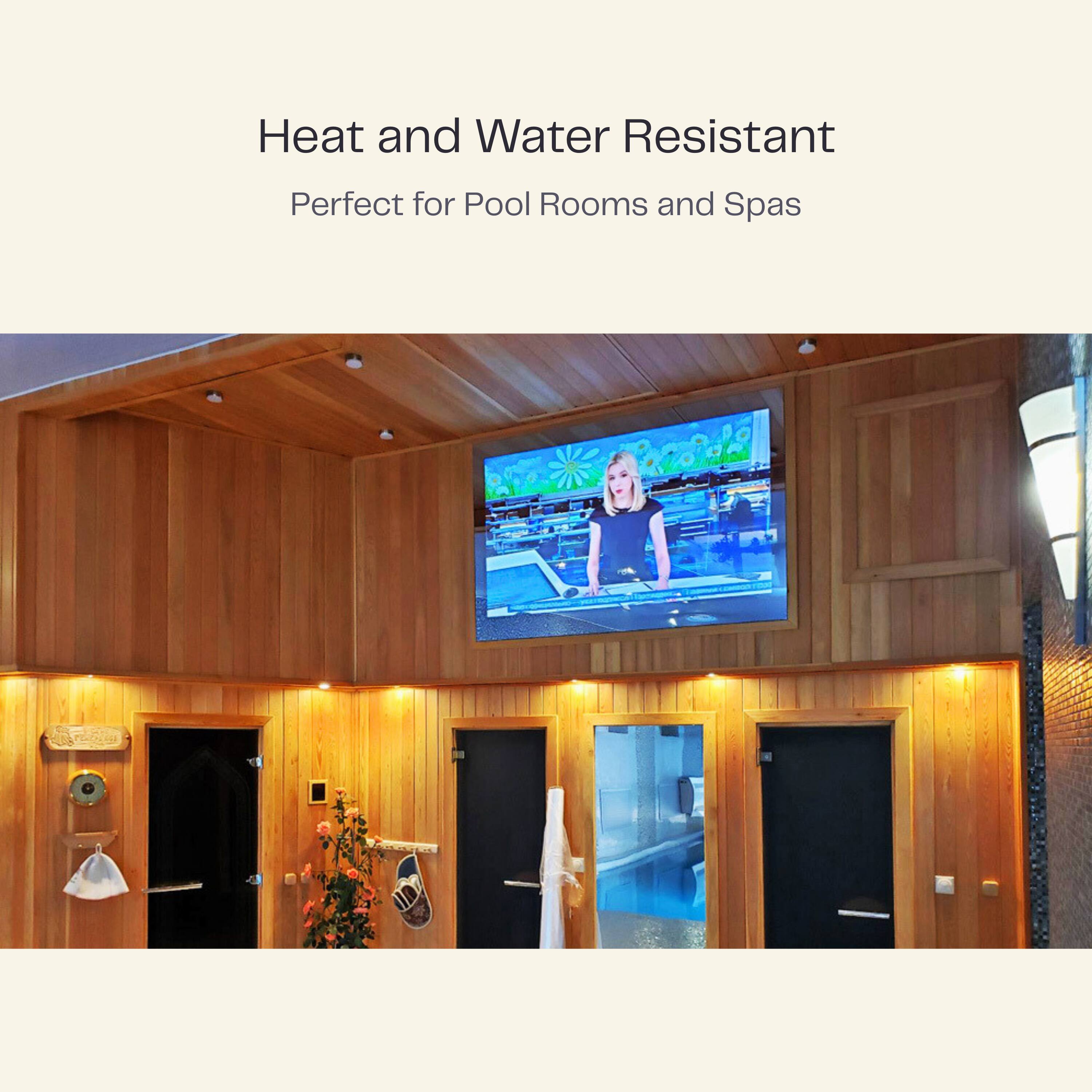 Heat and Water Resistant  
Perfect for Pool Rooms and Spas