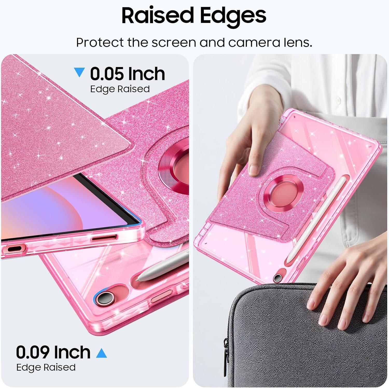 Raised Edges Protect the screen and camera lens.  
0.05 Inch Edge Raised  
0.09 Inch Edge Raised