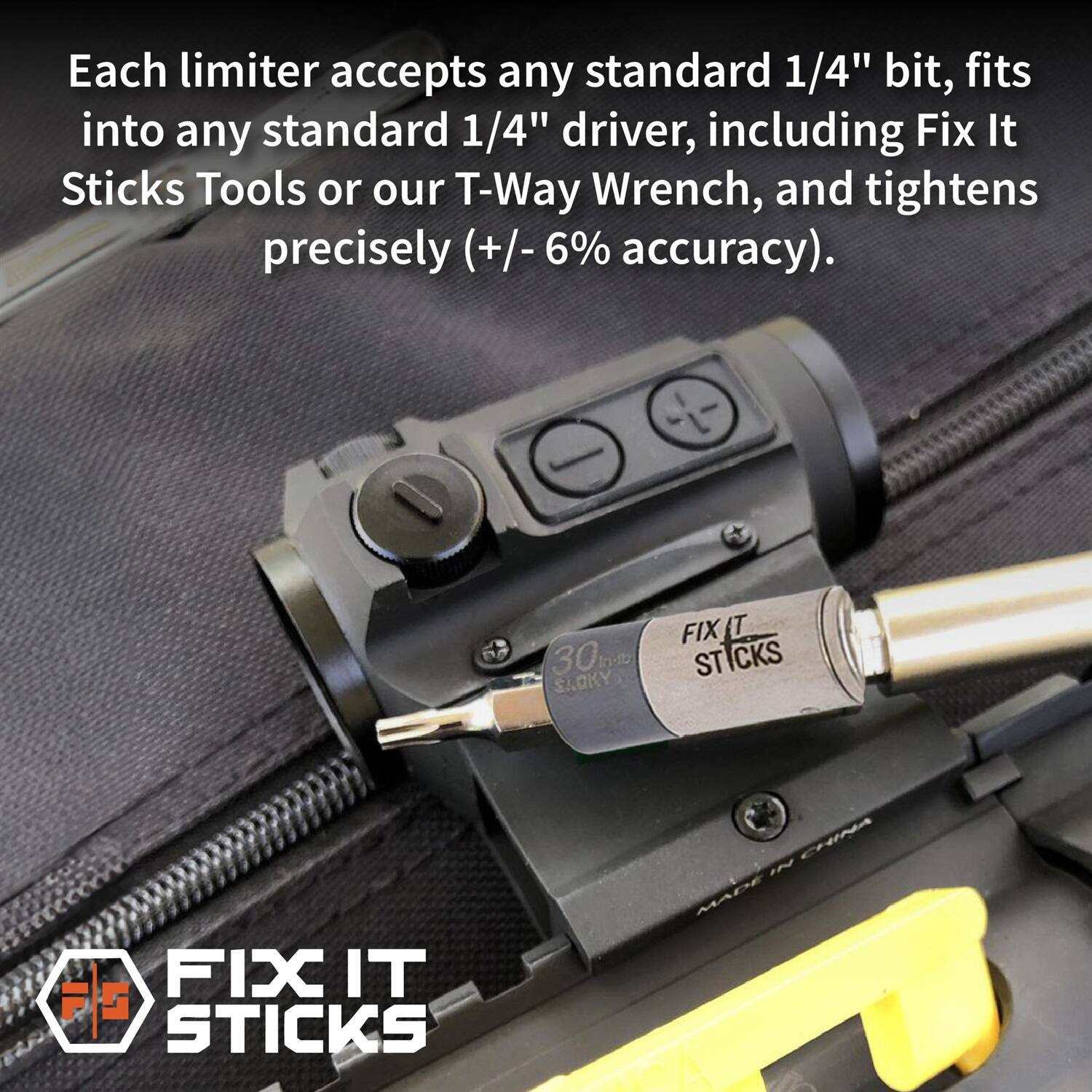 Each limiter accepts any standard 1/4" bit, fits into any standard 1/4" driver, including Fix It Sticks Tools or our T-Way Wrench, and tightens precisely (+/-6% accuracy).

30th Try-th SAOKY
FIX IT STICKS
FIX IT STICKS
MADE IN CHINA