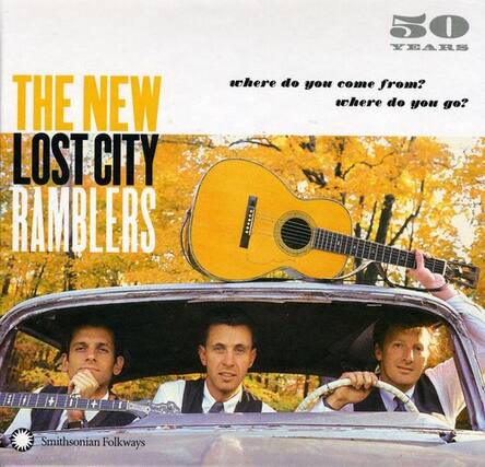 50 YEARS
THE NEW LOST CITY RAMBLERS
where do you come from?
where do you go?
Smithsonian Folkways