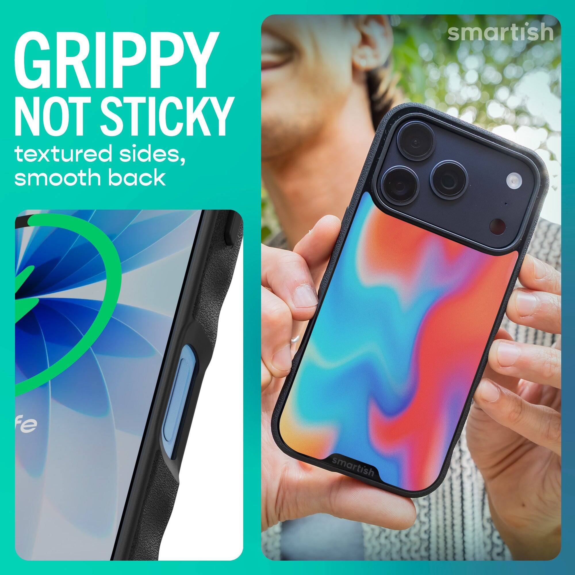 GRIPPY NOT STICKY textured sides, smooth back

smartish