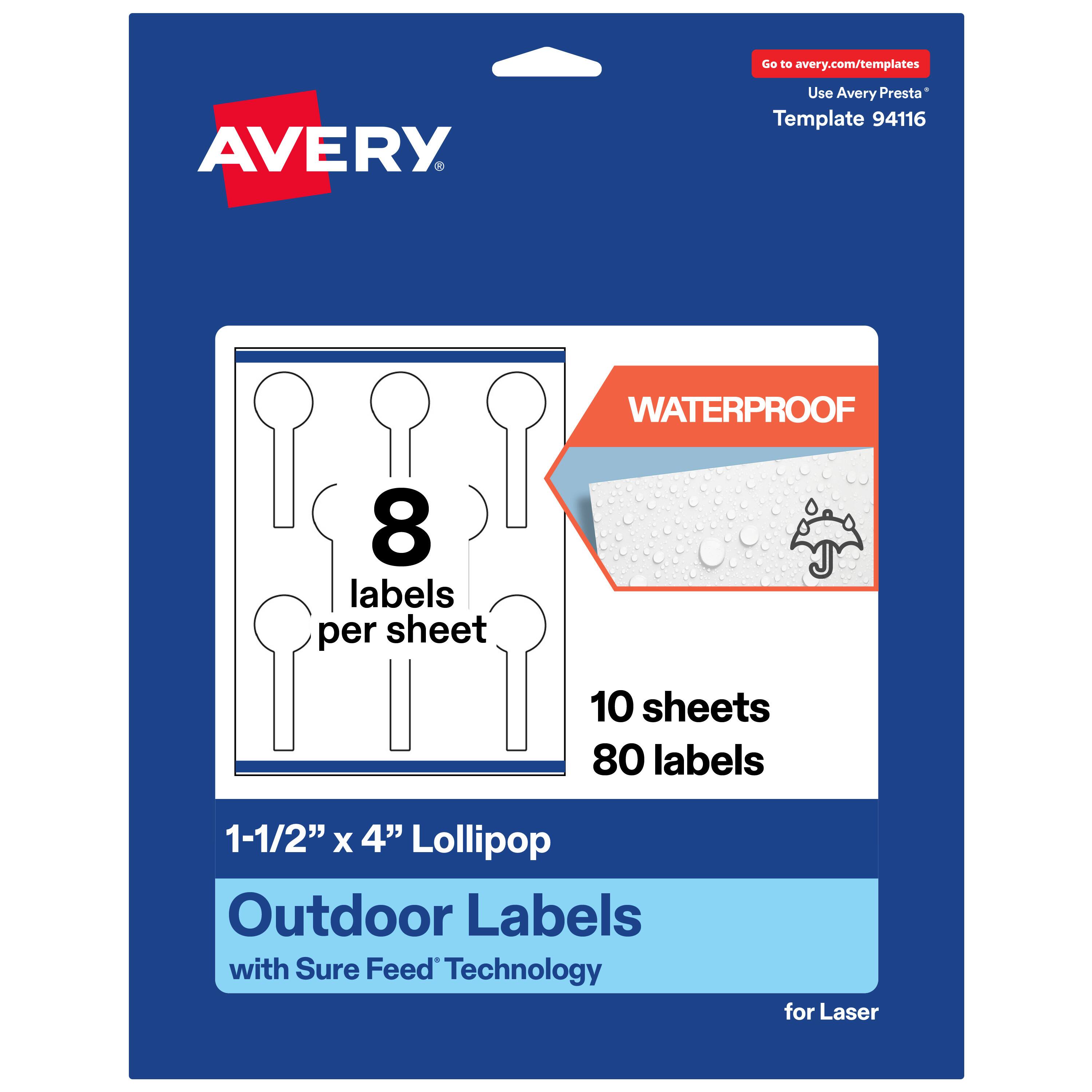 Go to avery.com/templates  
Use Avery Presta* Template 94116  

WATERPROOF  
8 labels per sheet  
10 sheets  
80 labels  

1-1/2" x 4" Lollipop Outdoor Labels with Sure Feed Technology for Laser