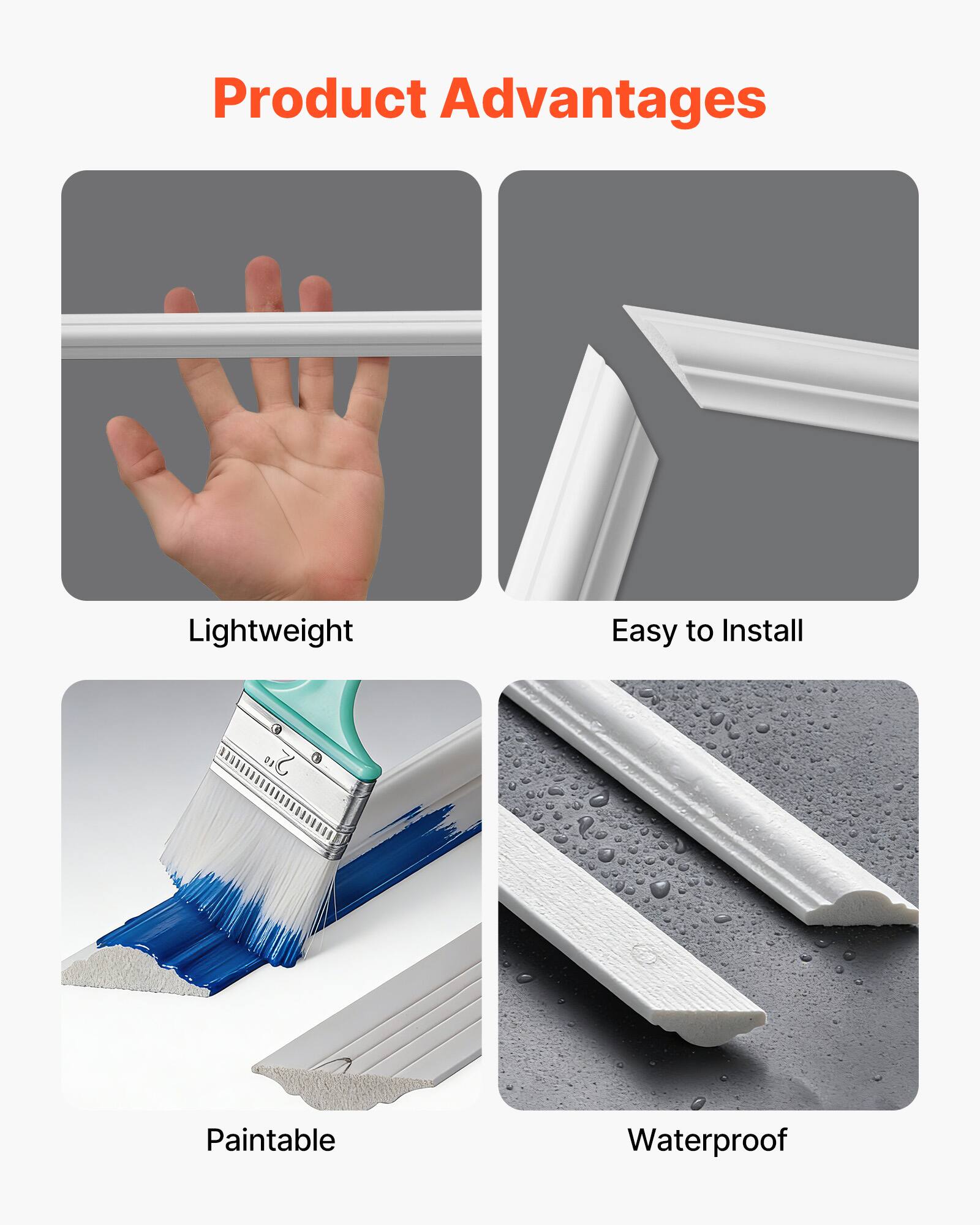 Product Advantages

- Lightweight
- Easy to Install
- Paintable
- Waterproof