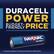 DURACELL POWER BUDGET-FRIENDLY PRICE*
RAYOVAC HIGH ENERGY™
*vs Duracell Coppertop In Most Devices Based On ANSI Runtime