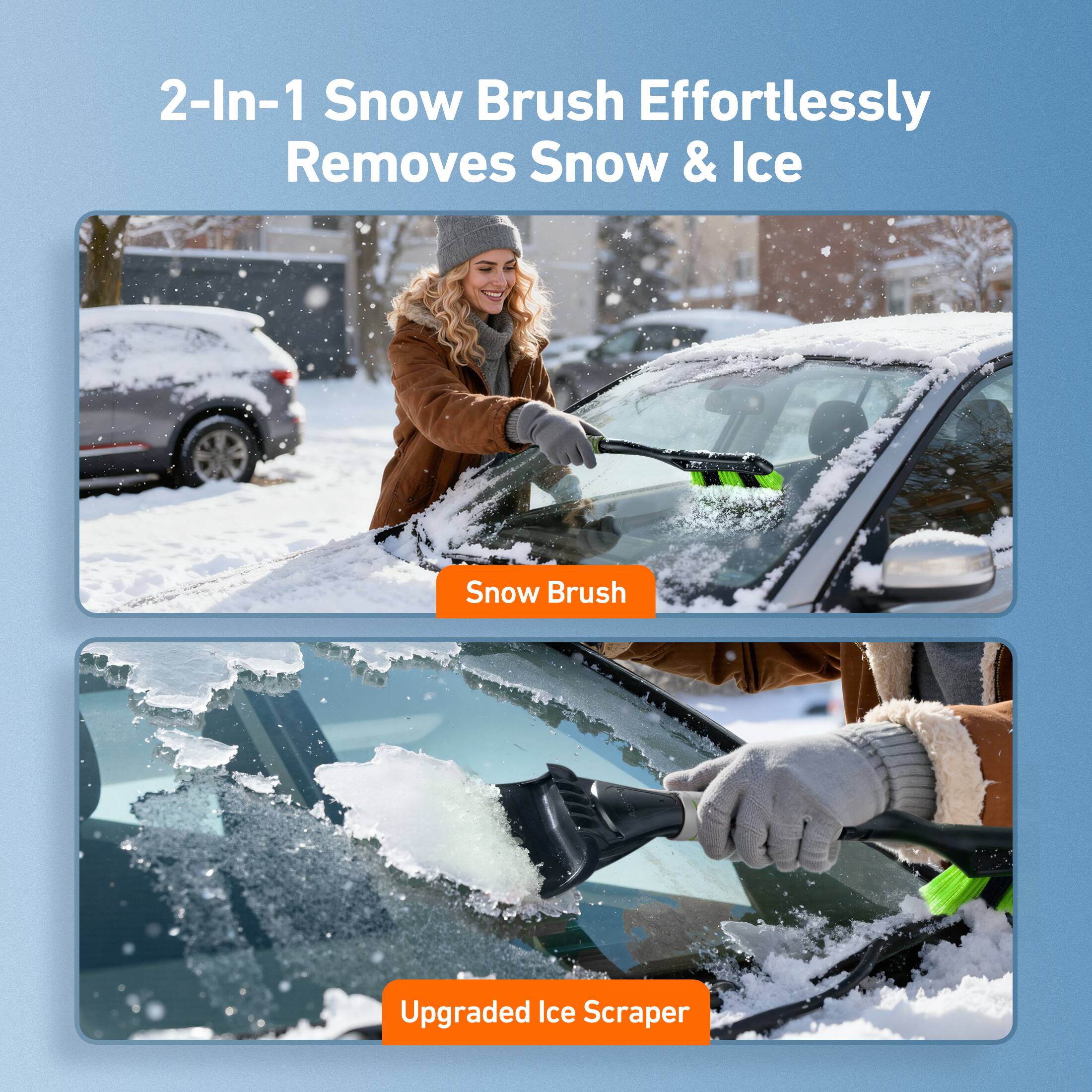 2-In-1 Snow Brush Effortlessly Removes Snow & Ice

Snow Brush

Upgraded Ice Scraper