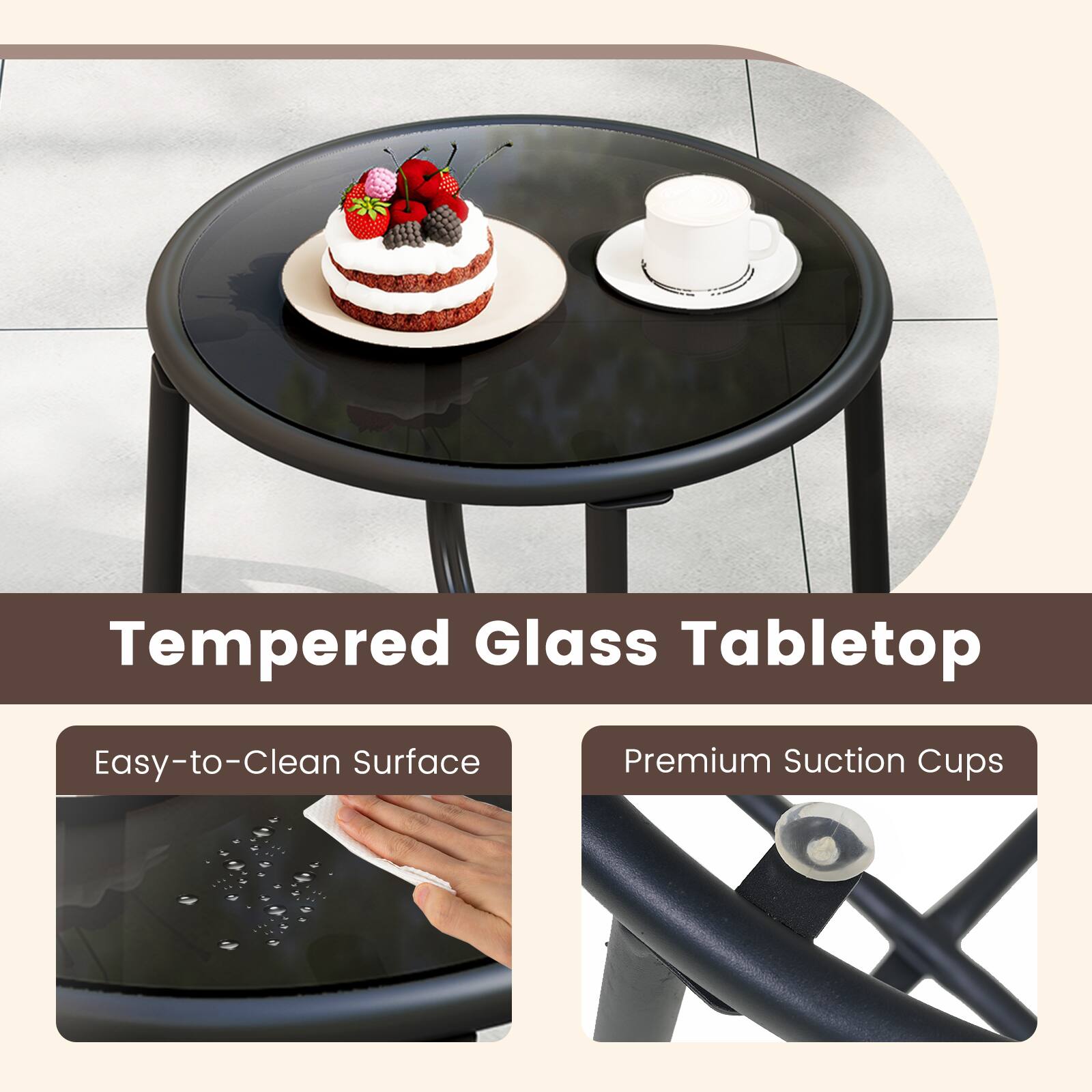 Tempered Glass Tabletop

Easy-to-Clean Surface

Premium Suction Cups