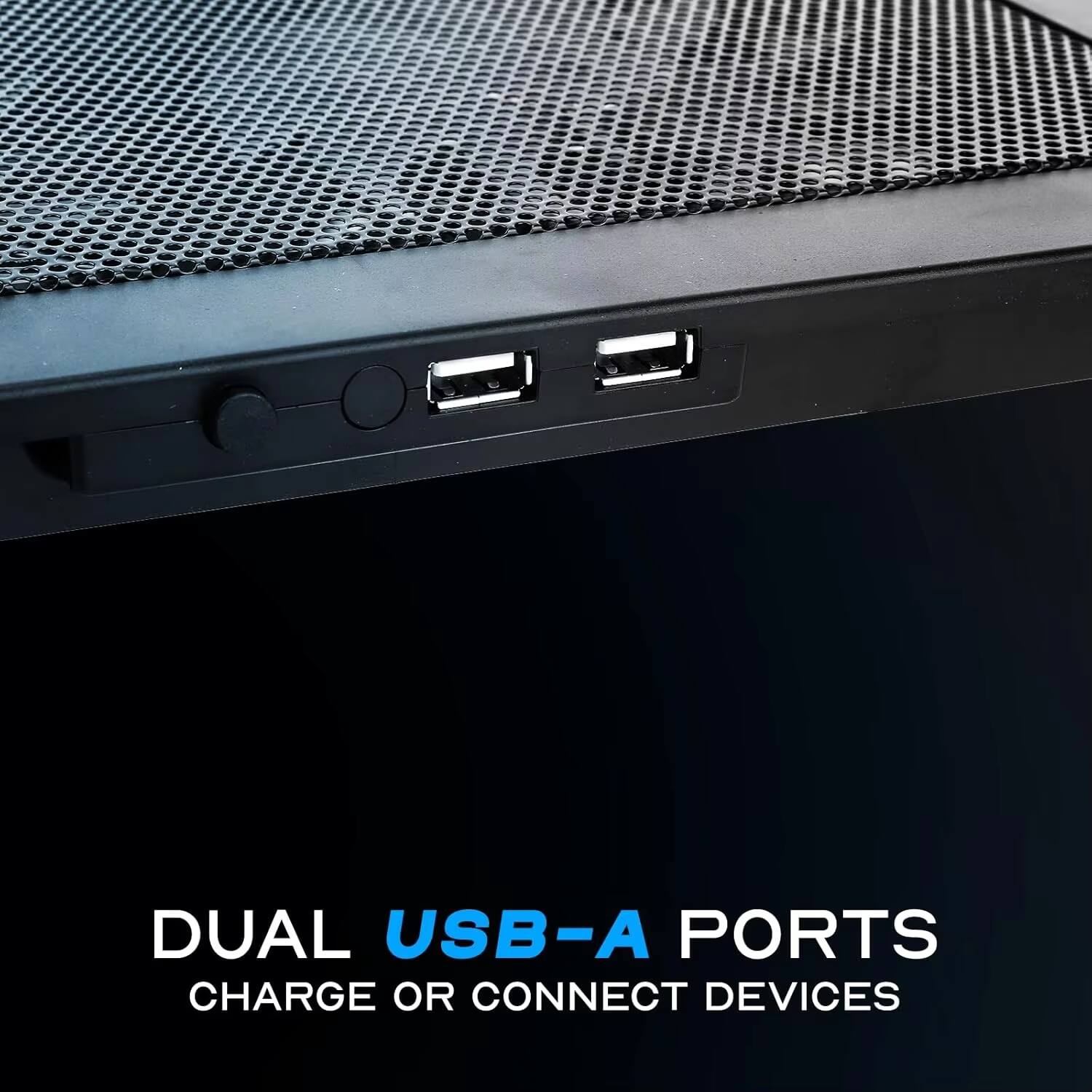 DUAL USB-A PORTS  
CHARGE OR CONNECT DEVICES