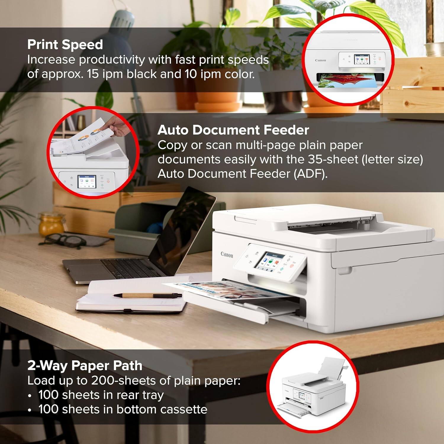 Print Speed  
Increase productivity with fast print speeds of approx. 15 ipm black and 10 ipm color.

Auto Document Feeder  
Copy or scan multi-page plain paper documents easily with the 35-sheet (letter size) Auto Document Feeder (ADF).

2-Way Paper Path  
Load up to 200-sheets of plain paper:  
- 100 sheets in rear tray  
- 100 sheets in bottom cassette